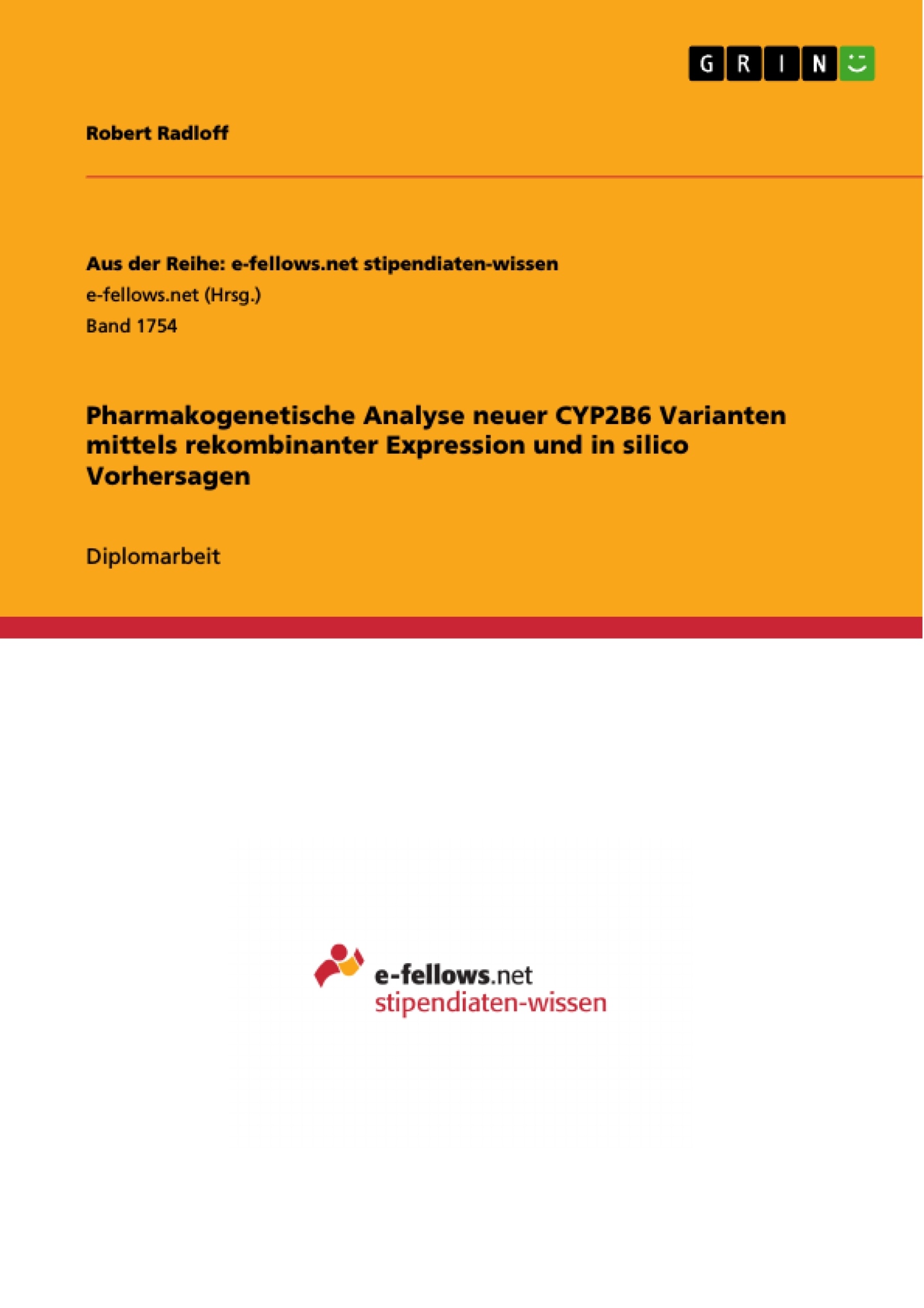 Titel: Pharmakogenetische Analyse neuer CYP2B6 Varianten mittels rekombinanter Expression und in silico Vorhersagen