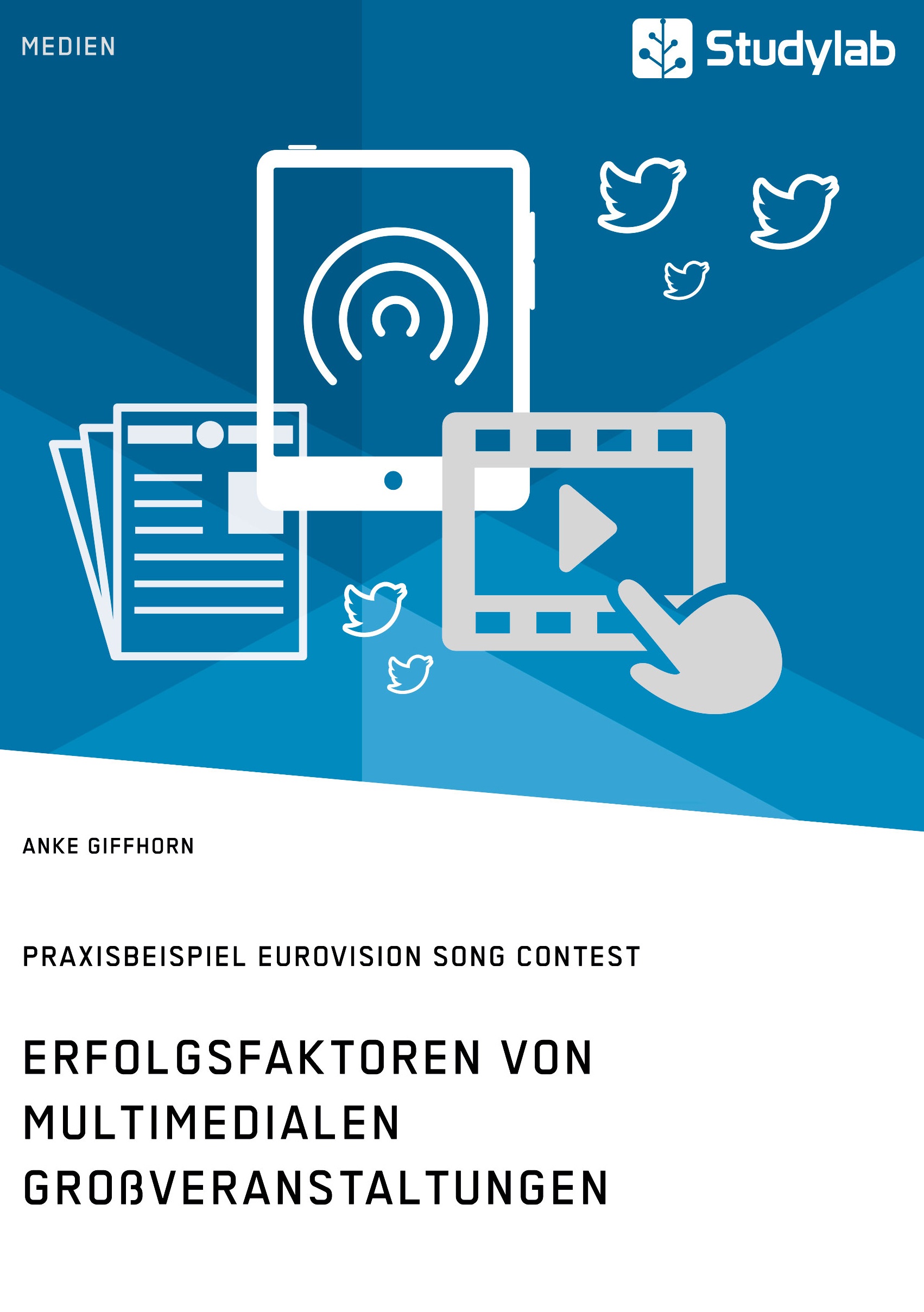 Titel: Erfolgsfaktoren von multimedialen Großveranstaltungen. Praxisbeispiel Eurovision Song Contest