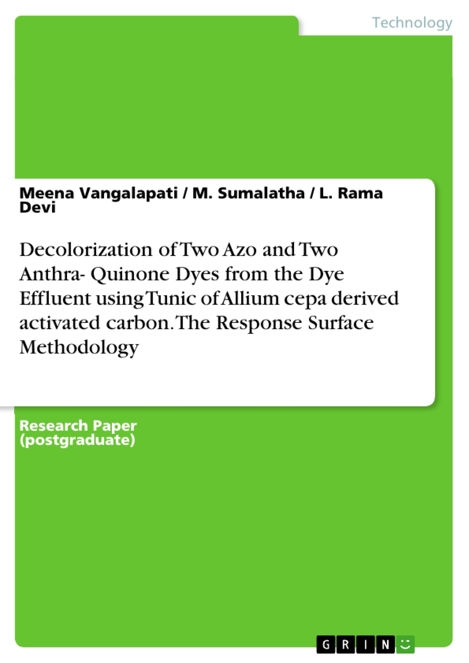 Titel: Decolorization of Two Azo and Two Anthra- Quinone Dyes from the Dye Effluent using Tunic of Allium cepa derived activated carbon.  The Response Surface Methodology