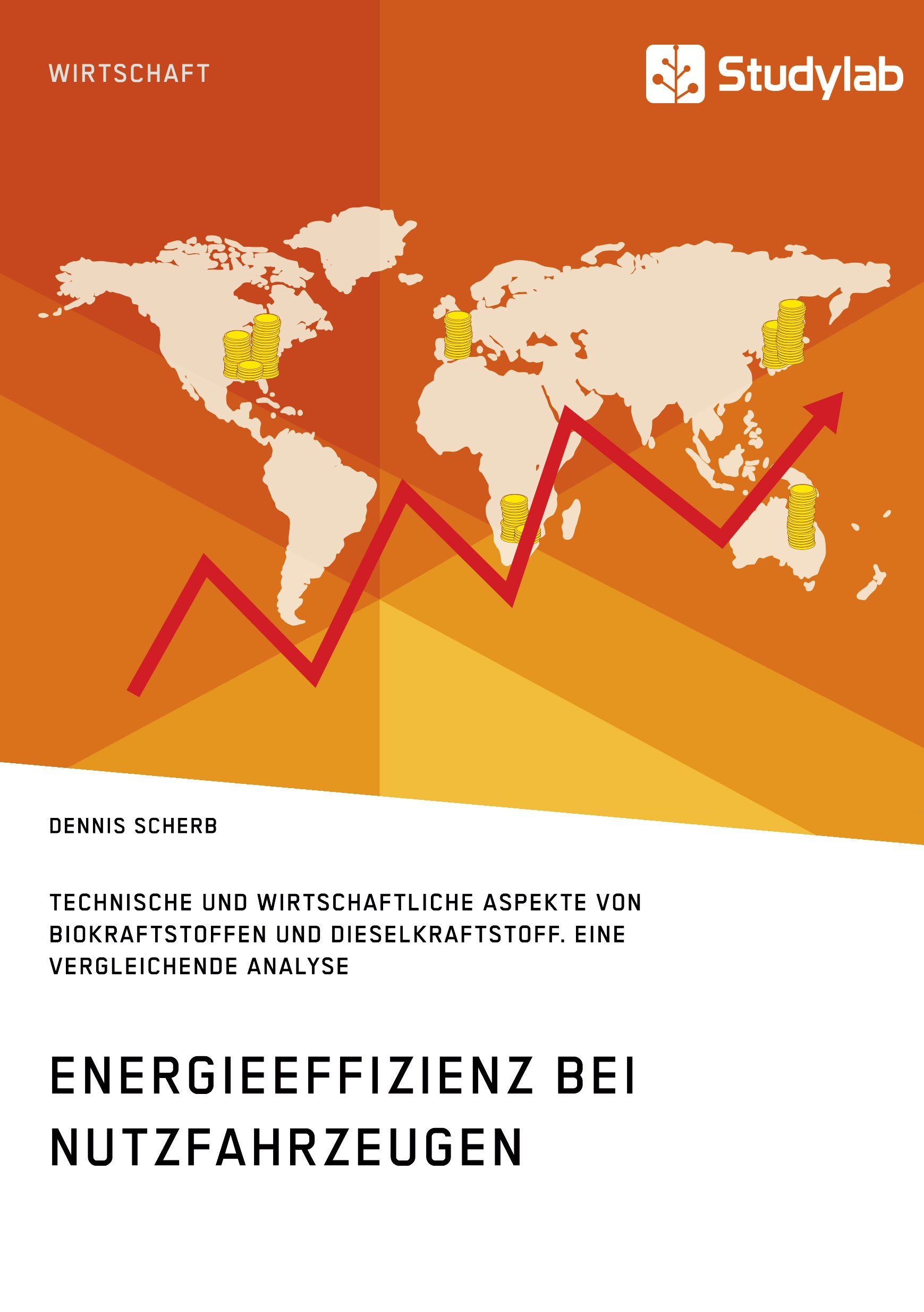 Titel: Energieeffizienz bei Nutzfahrzeugen. Technischer und wirtschaftlicher Aspekte von Biokraftstoffen und Dieselkraftstoff