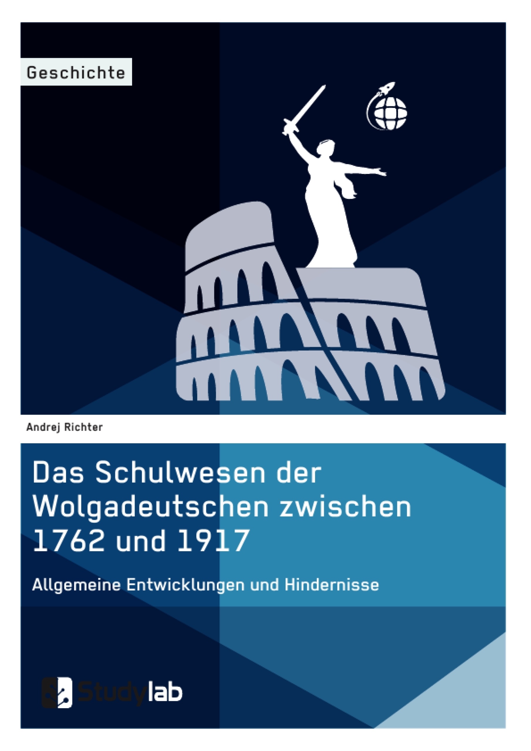 Title: Das Schulwesen der Wolgadeutschen zwischen 1762 und 1917. Allgemeine Entwicklungen und Hindernisse