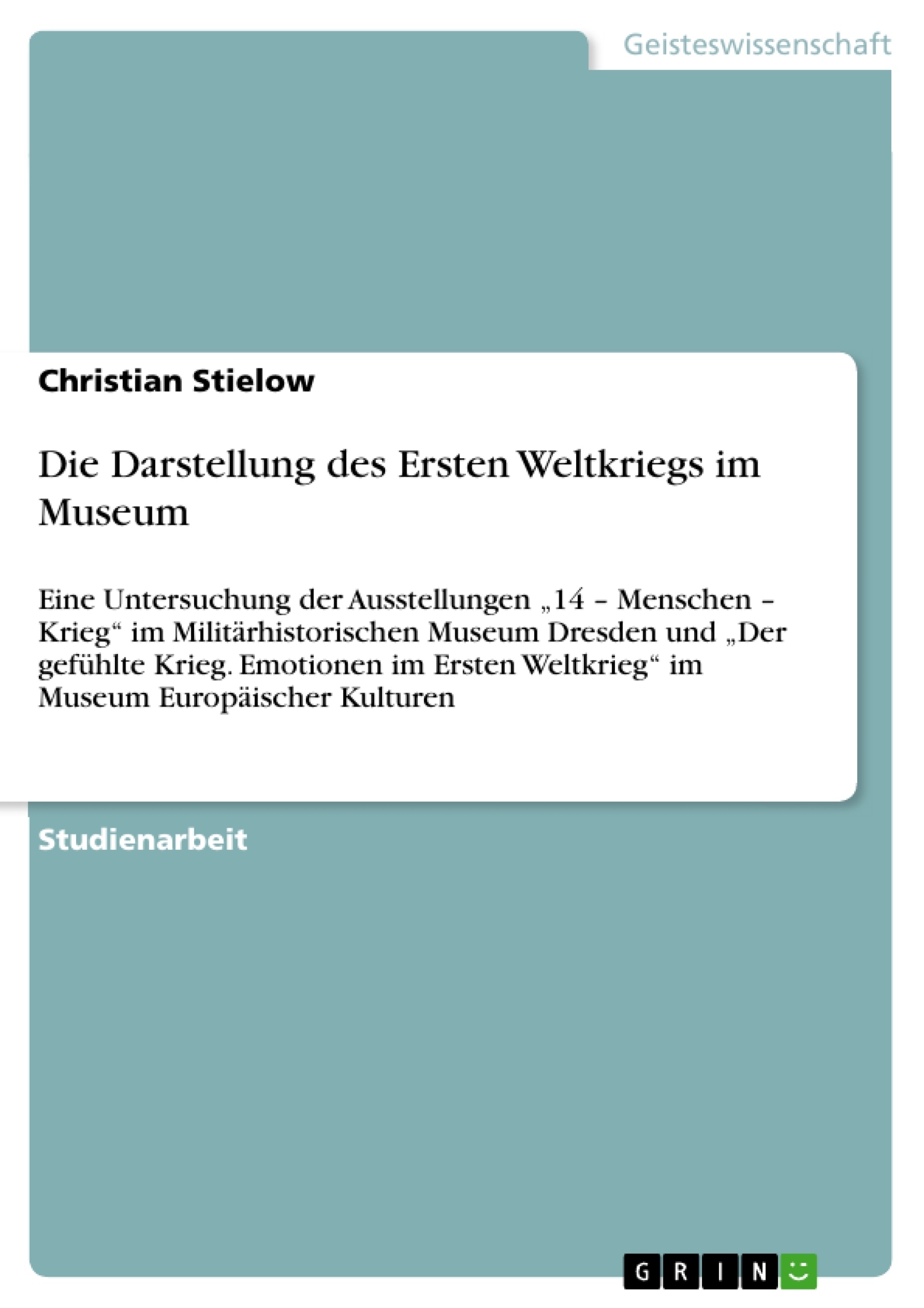 Title: Die Darstellung des Ersten Weltkriegs im Museum