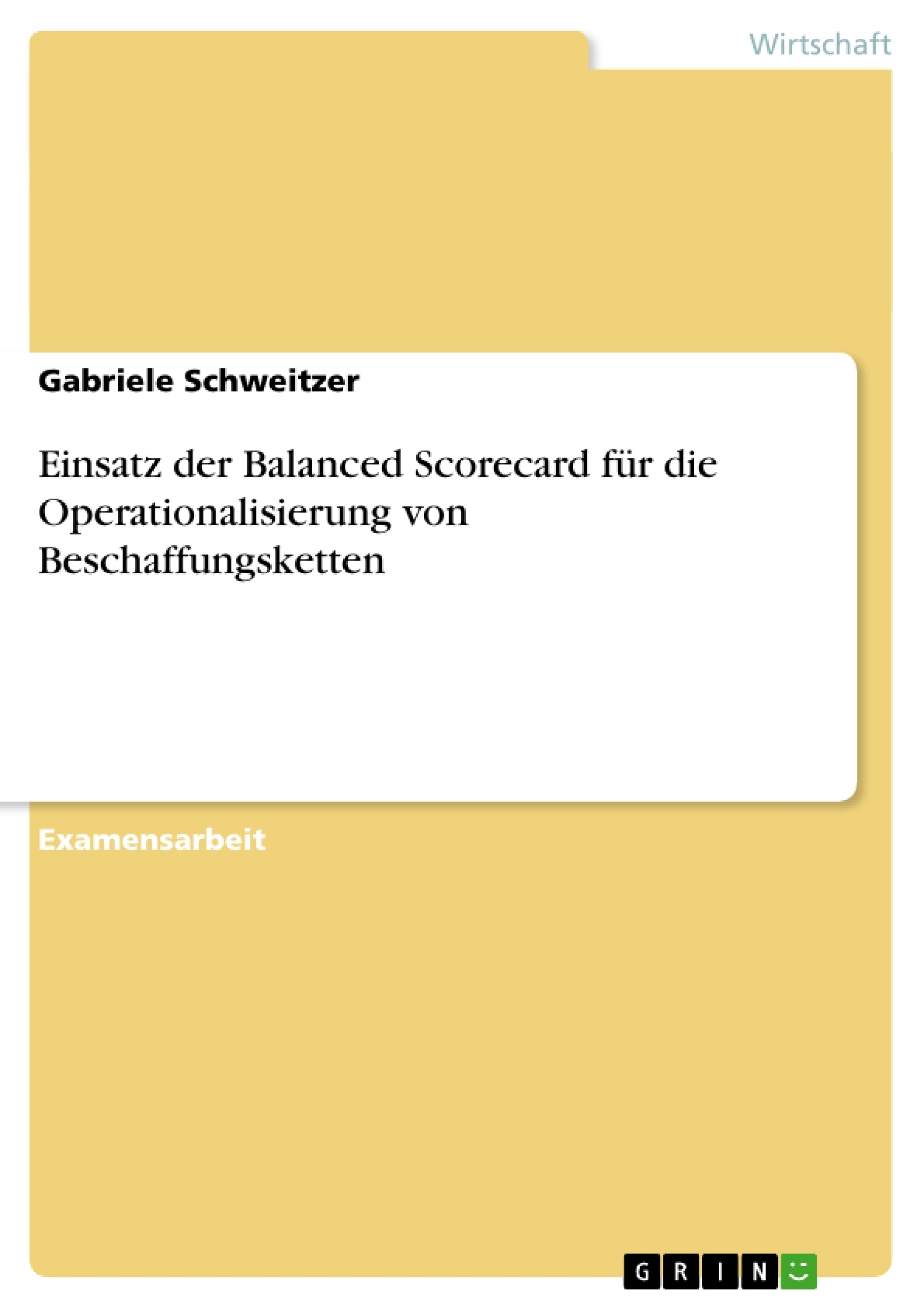 Title: Einsatz der Balanced Scorecard für die Operationalisierung von Beschaffungsketten