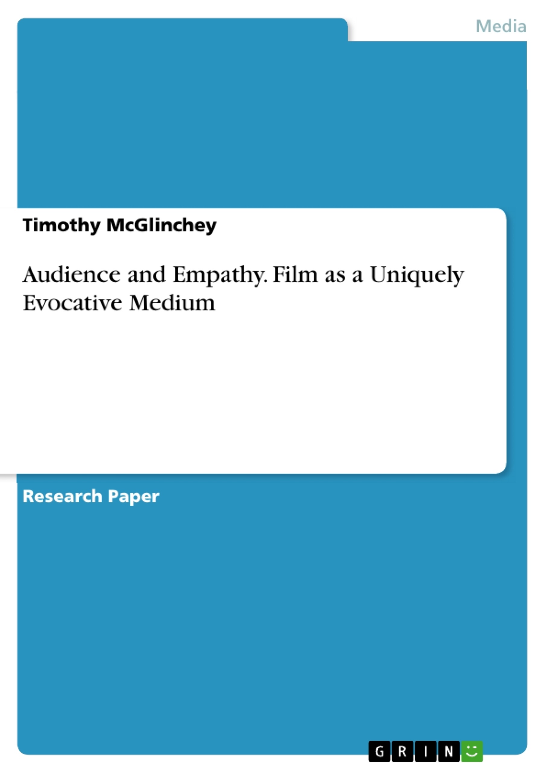 Titel: Audience and Empathy. Film as a Uniquely Evocative Medium