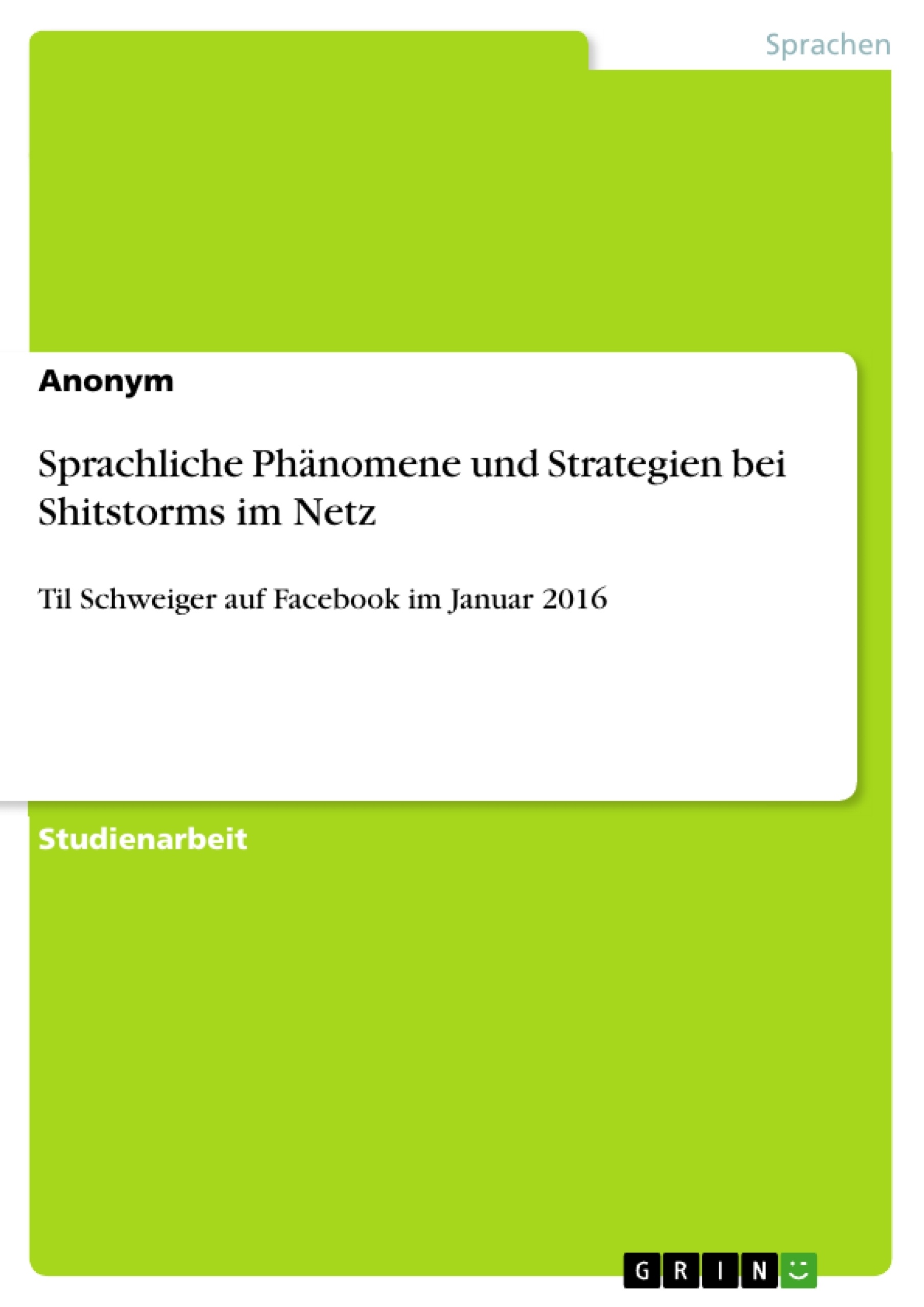 Title: Sprachliche Phänomene und Strategien bei Shitstorms im Netz