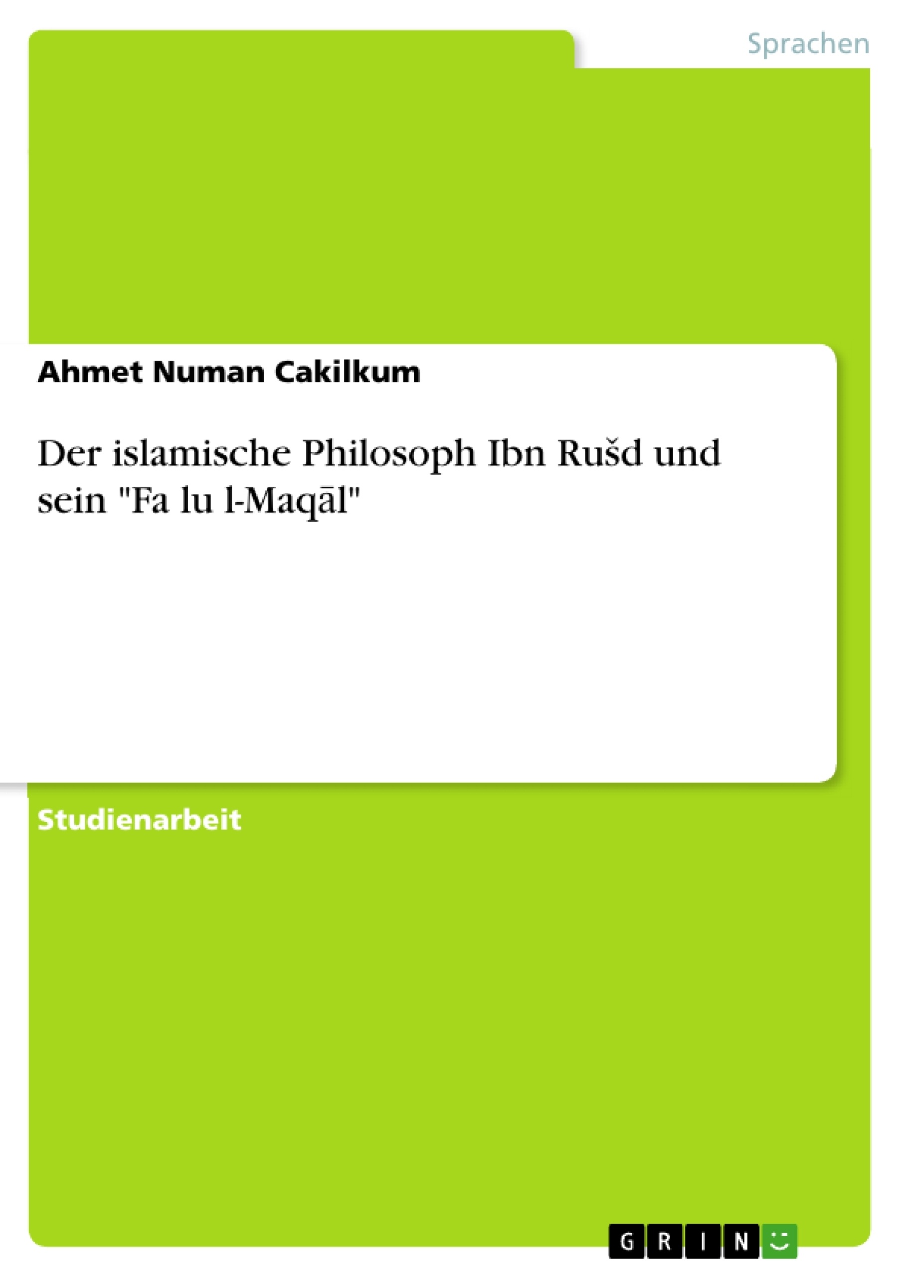 Titre: Der islamische Philosoph Ibn Rušd und sein "Faṣlu l-Maqāl"