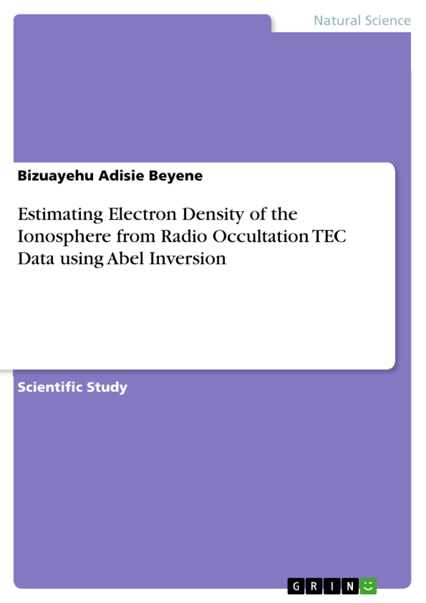Titre: Estimating Electron Density of the Ionosphere from Radio Occultation TEC Data using Abel Inversion