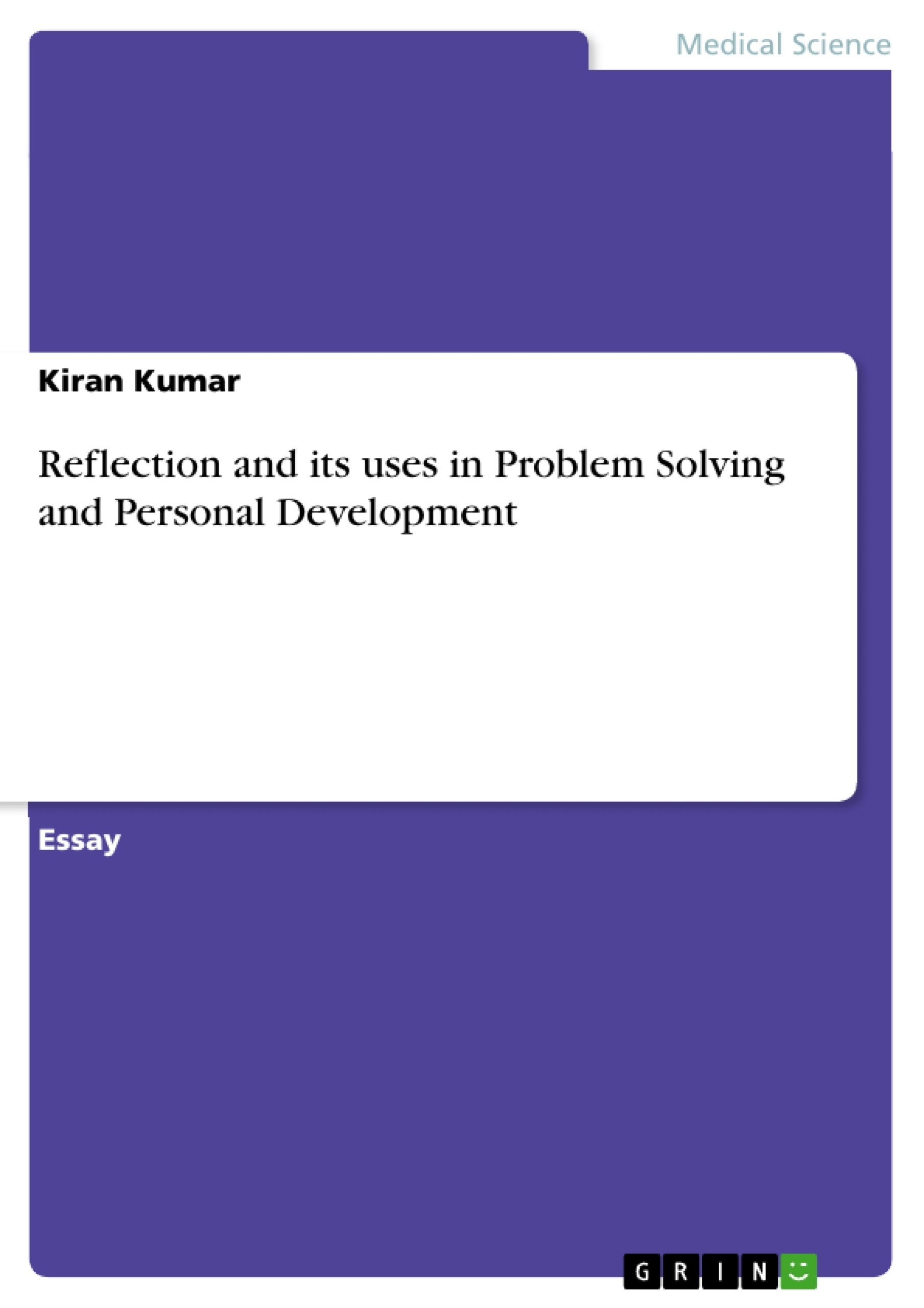 Title: Reflection and its uses in Problem Solving and Personal Development