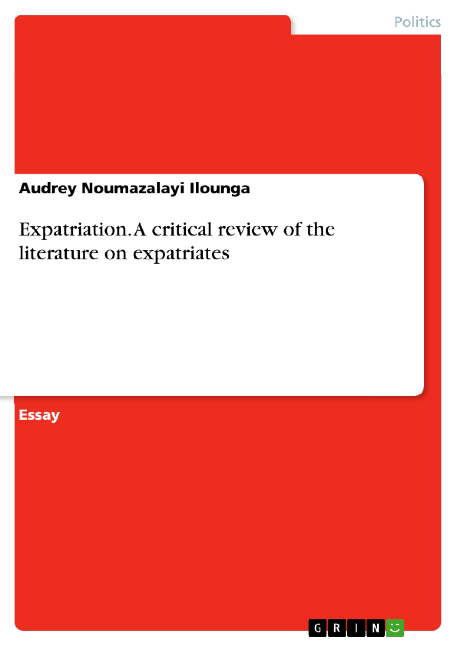 Titel: Expatriation. A critical review of the literature on expatriates