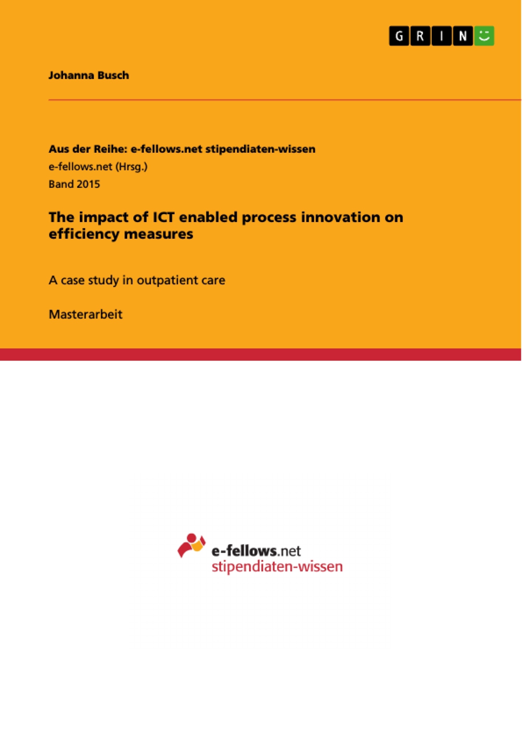 Titel: The impact of ICT enabled process innovation on efficiency measures