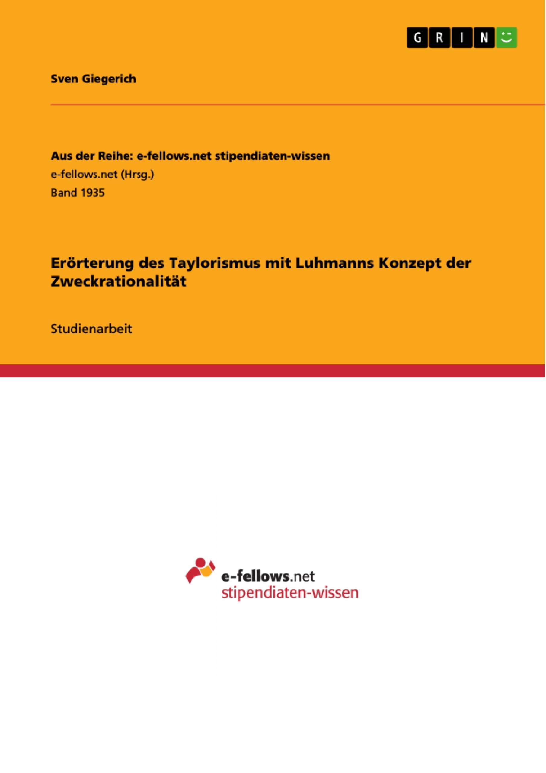 Titel: Erörterung des Taylorismus mit Luhmanns Konzept der Zweckrationalität