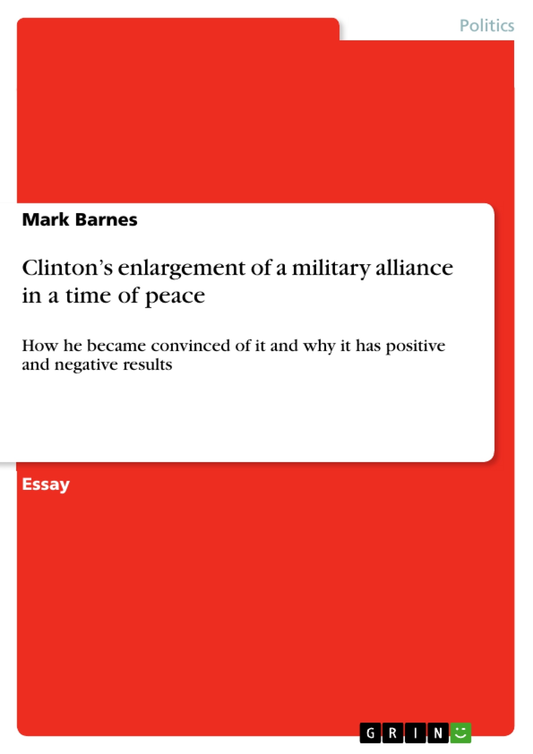 Titre: Clinton’s enlargement of a military alliance in a time of peace