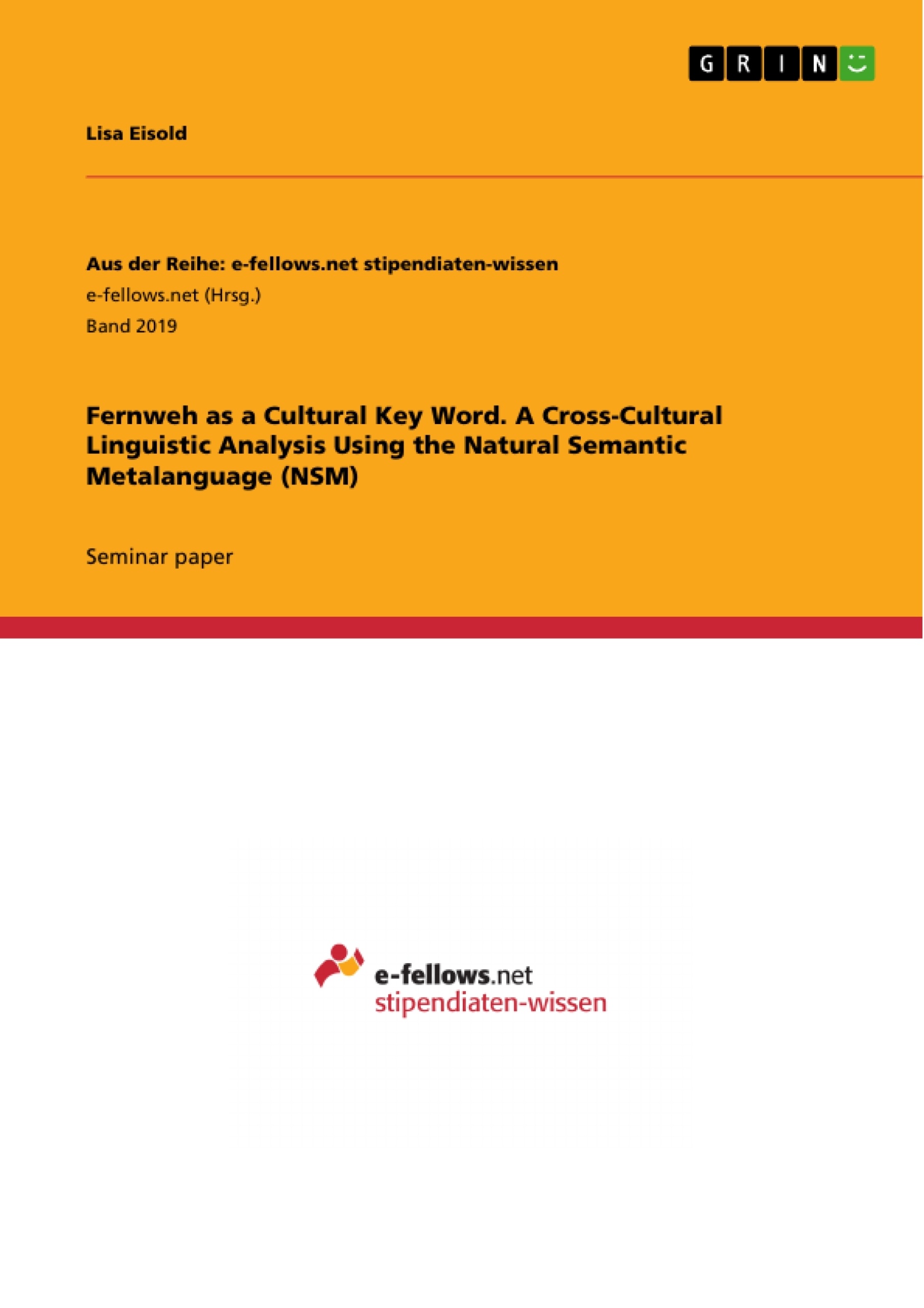 Título: Fernweh as a Cultural Key Word. A Cross-Cultural Linguistic Analysis Using the Natural Semantic Metalanguage (NSM)
