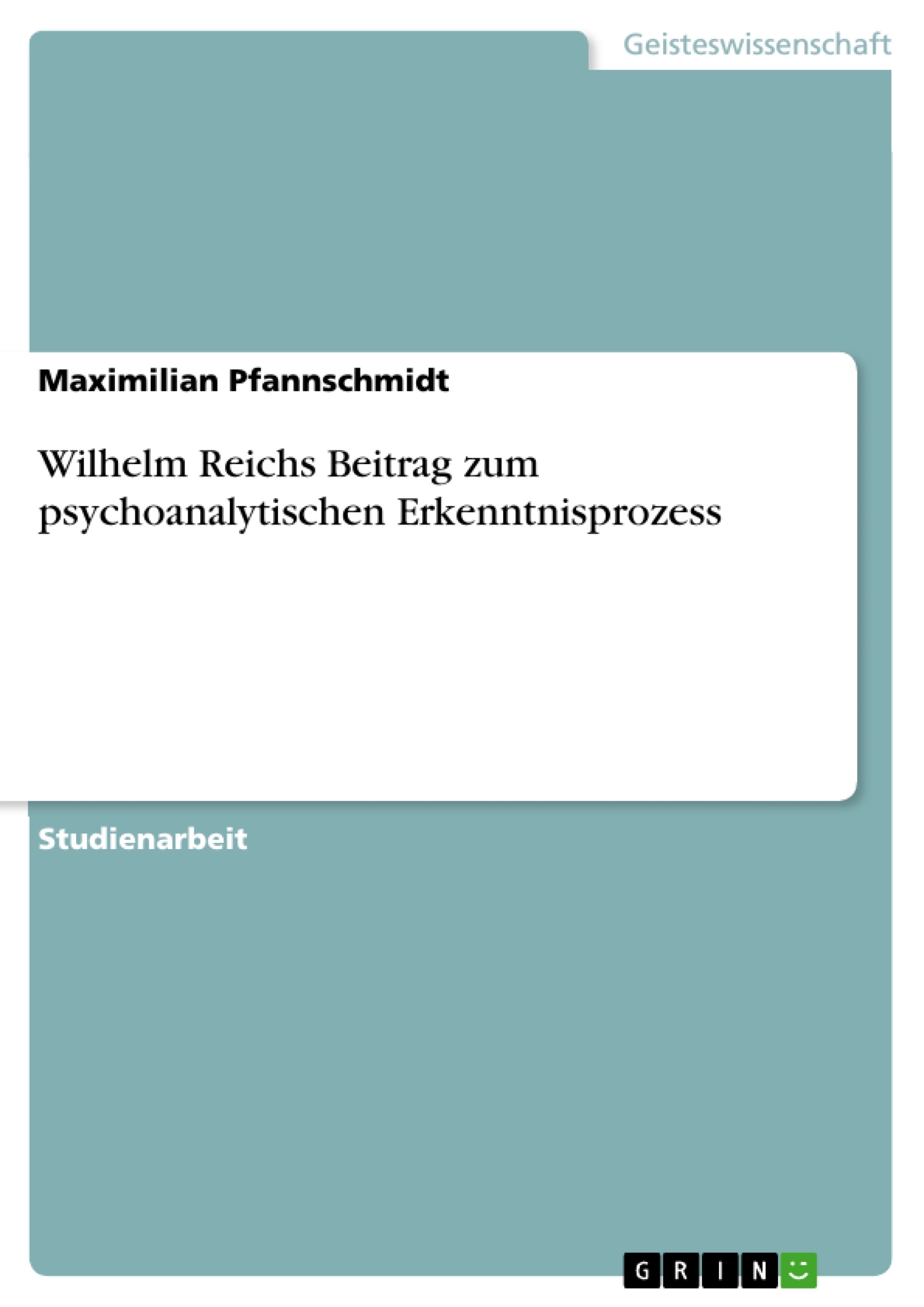 Titre: Wilhelm Reichs Beitrag zum psychoanalytischen Erkenntnisprozess