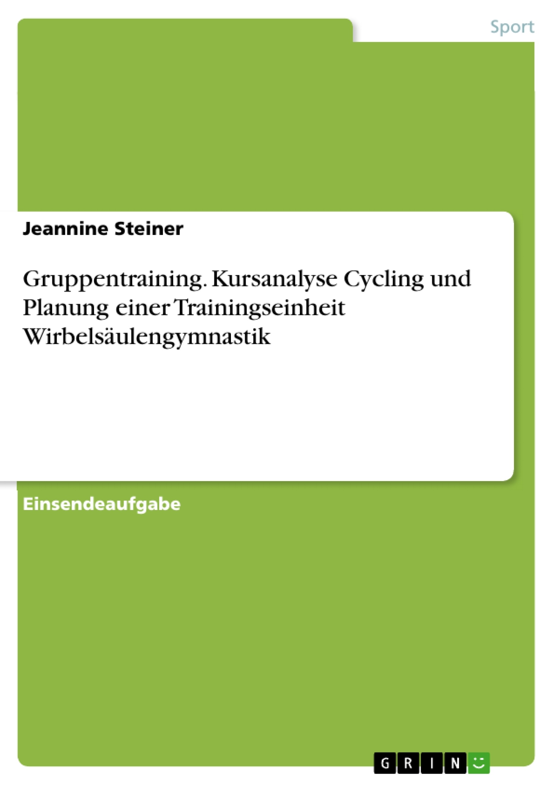 Título: Gruppentraining. Kursanalyse Cycling und Planung einer Trainingseinheit Wirbelsäulengymnastik