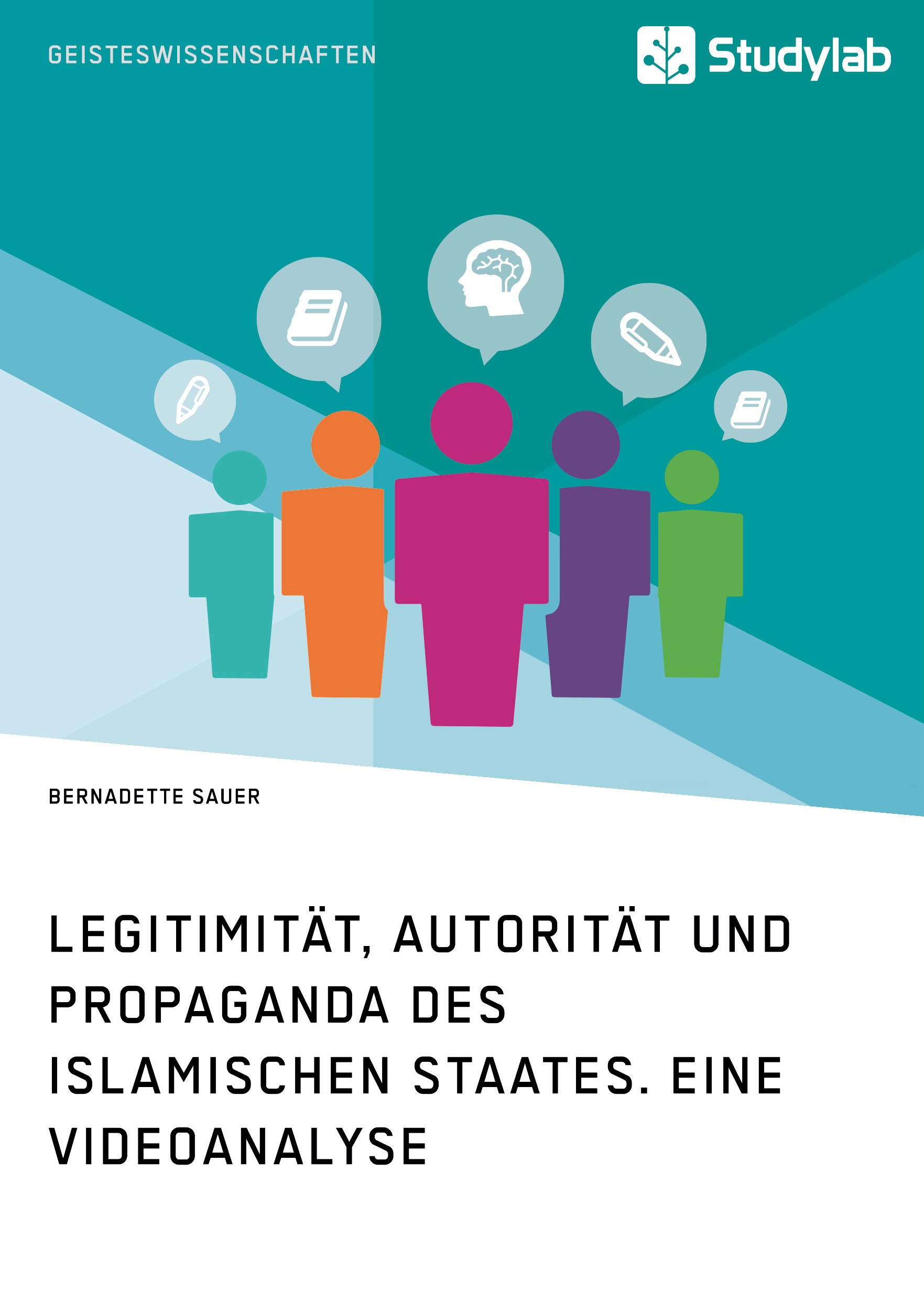 Titel: Legitimität, Autorität und Propaganda des Islamischen Staates. Eine Videoanalyse