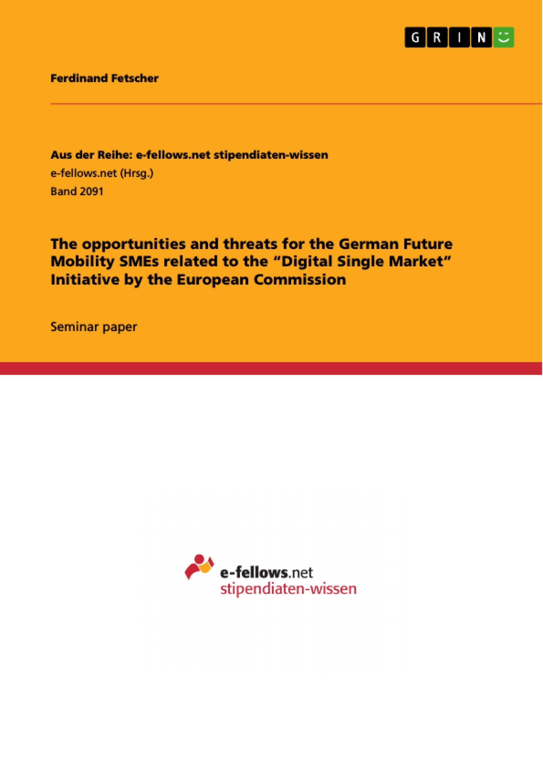 Title: The opportunities and threats for the German Future Mobility SMEs related to the “Digital Single Market” Initiative by the European Commission