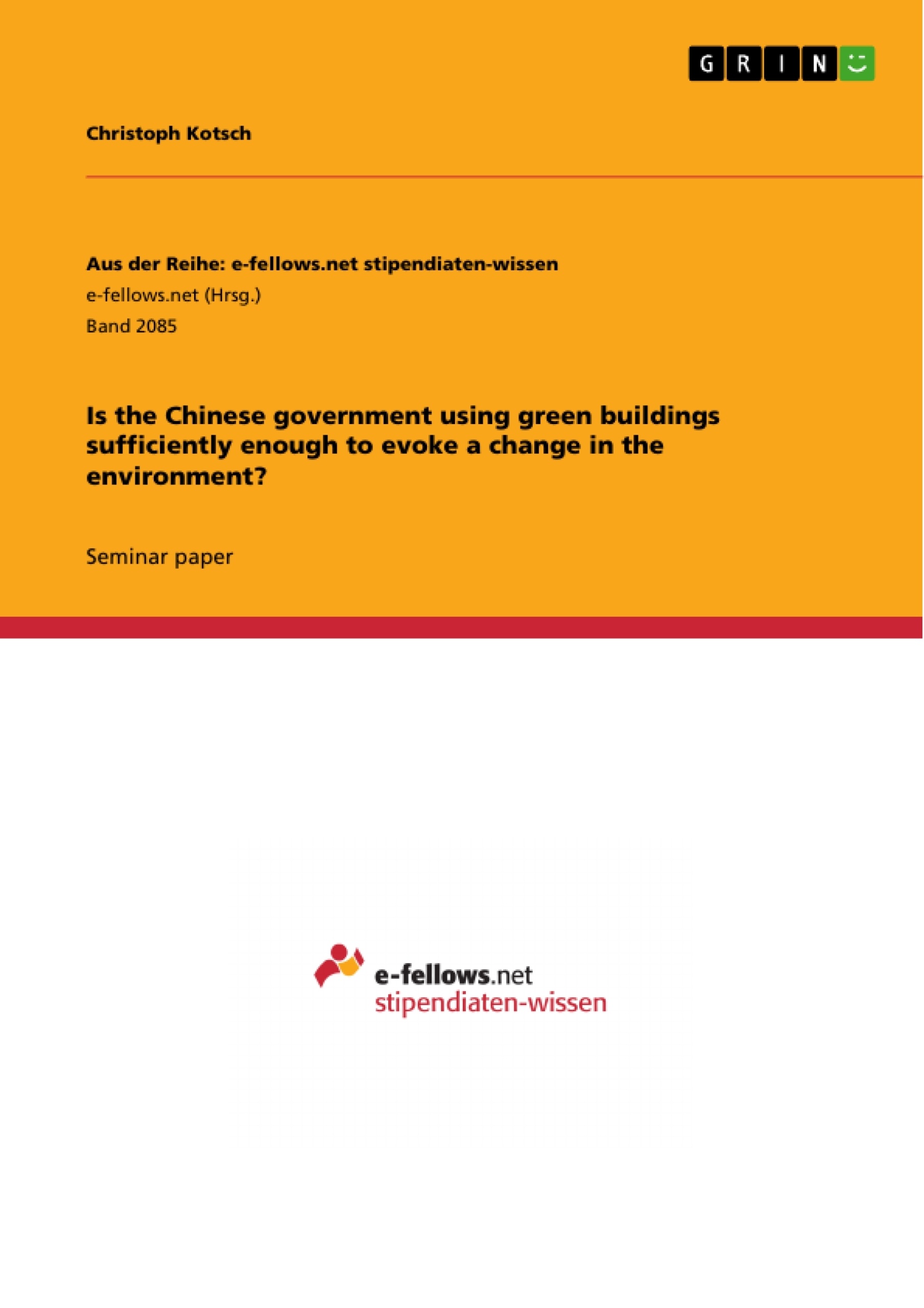 Título: Is the Chinese government using green buildings sufficiently enough to evoke a change in the environment?