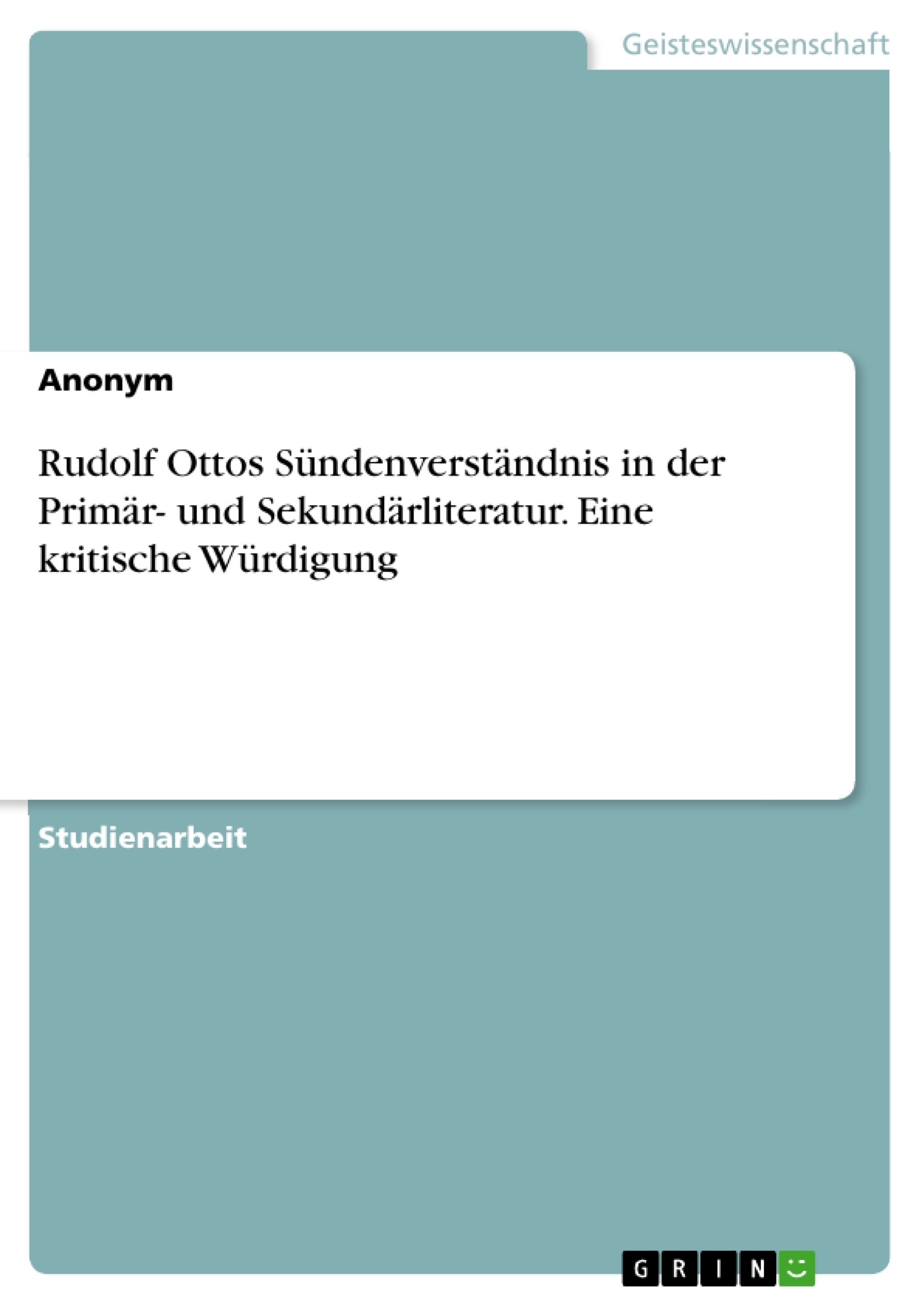 Titre: Rudolf Ottos Sündenverständnis in der Primär- und Sekundärliteratur. Eine kritische Würdigung