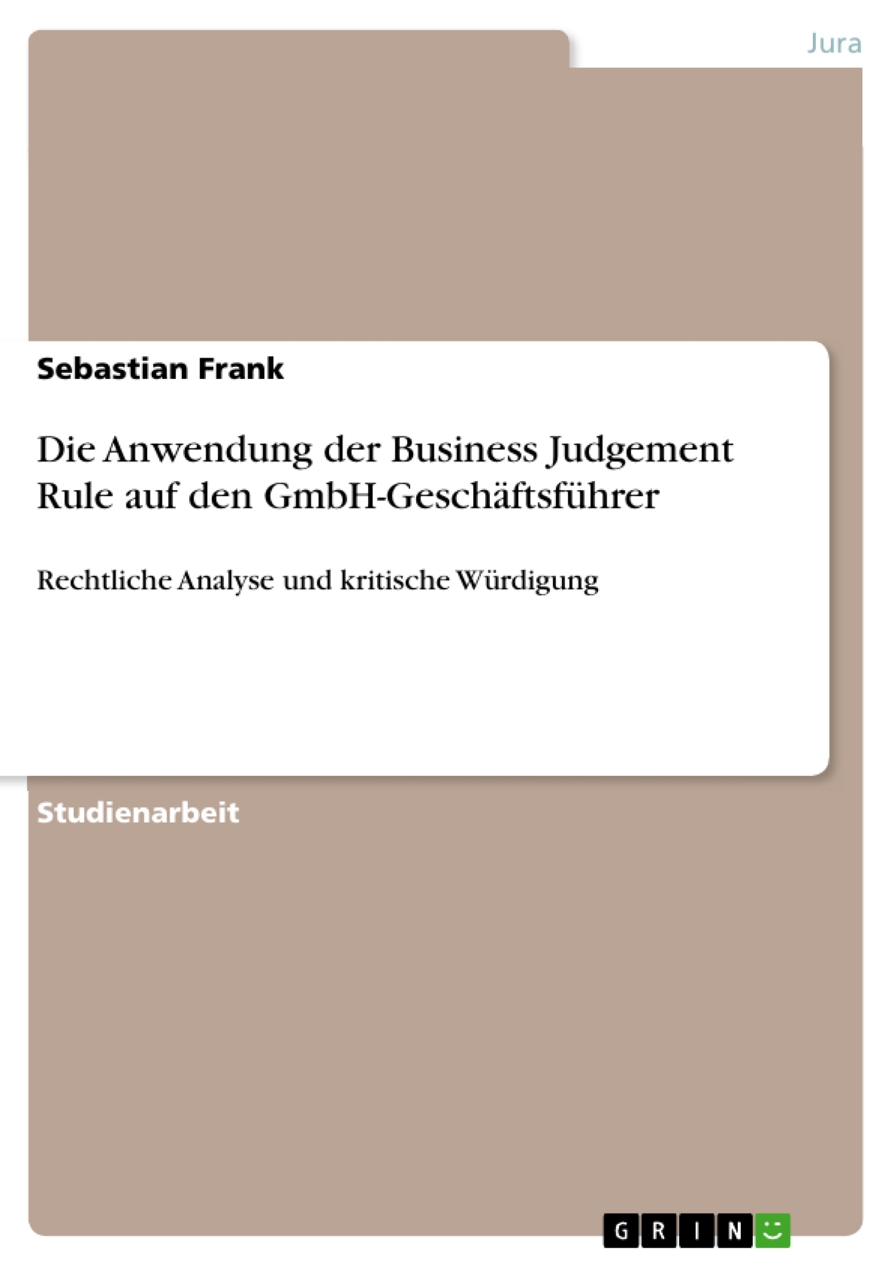 Título: Die Anwendung der Business Judgement Rule auf den GmbH-Geschäftsführer