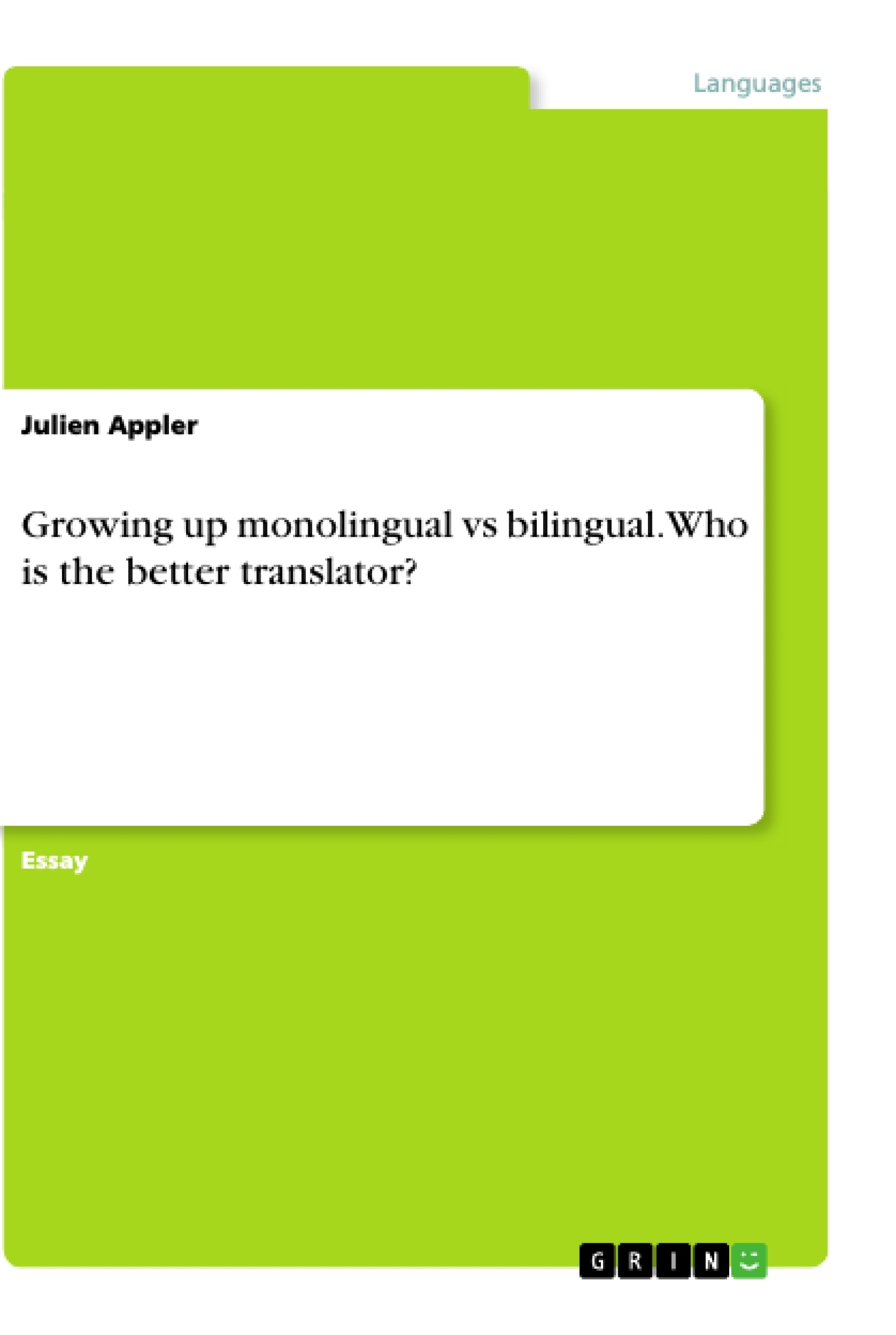 Titre: Growing up monolingual vs bilingual. Who is the better translator?