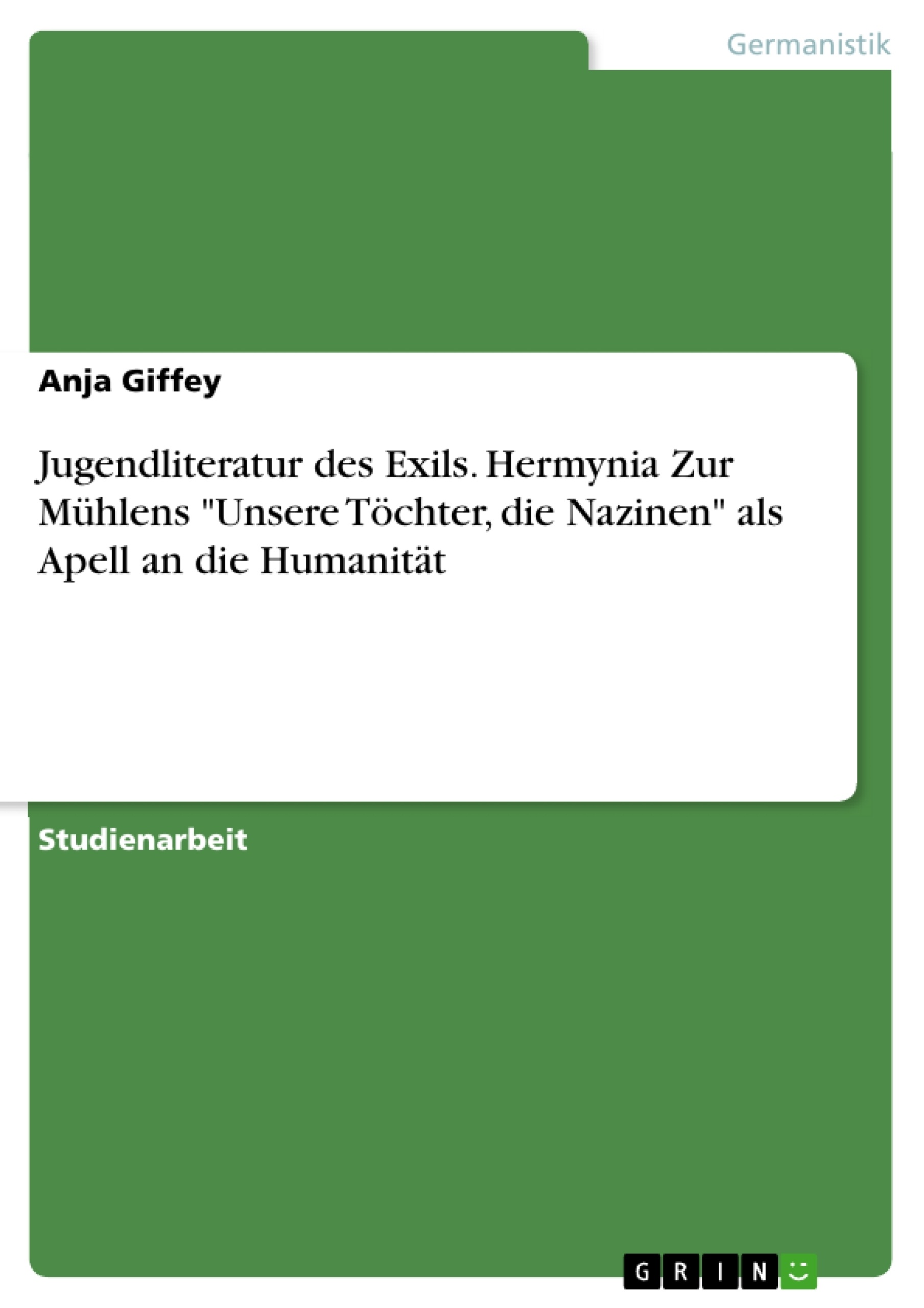 Title: Jugendliteratur des Exils. Hermynia Zur Mühlens "Unsere Töchter, die Nazinen" als Apell an die Humanität
