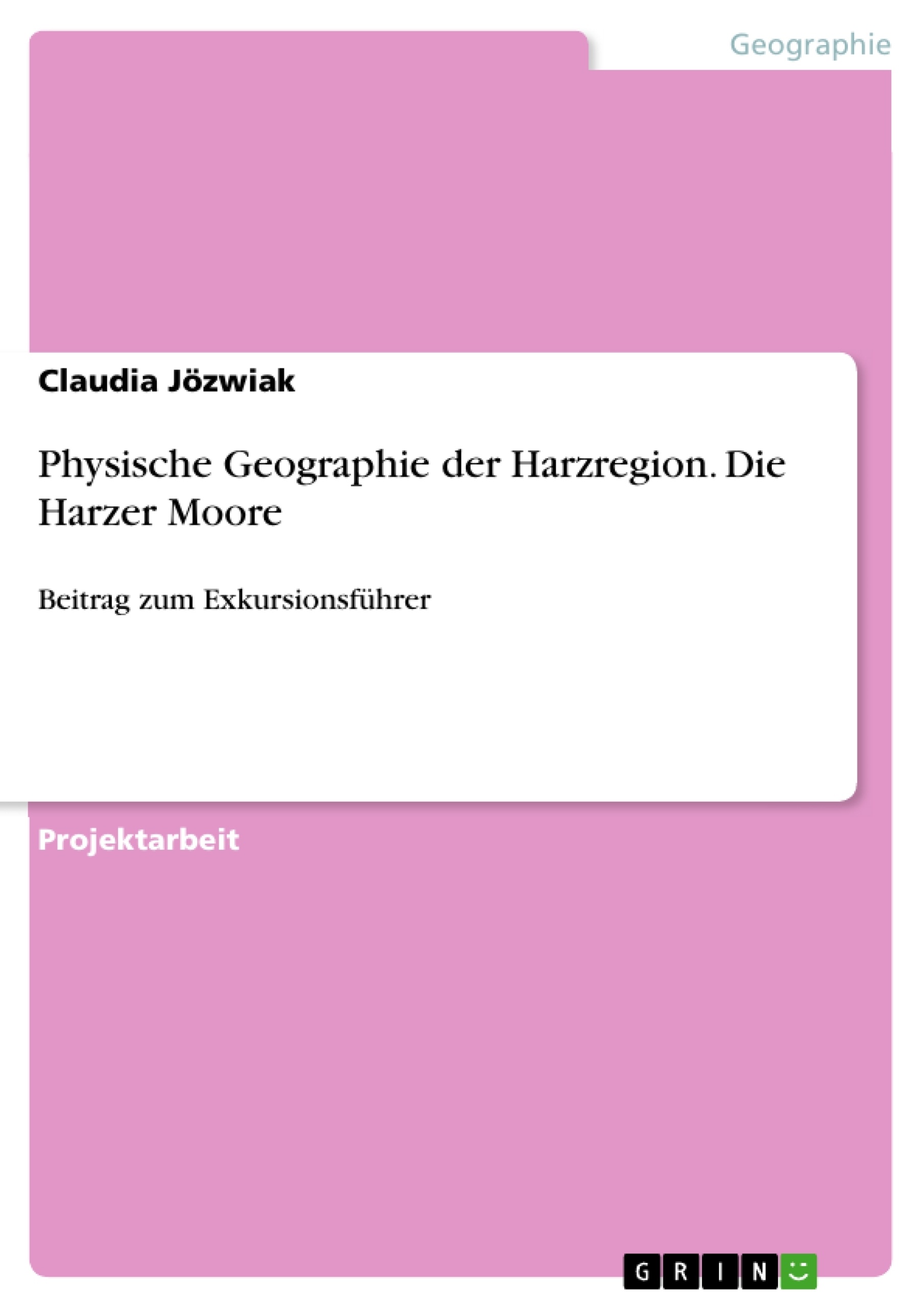 Titre: Physische Geographie der Harzregion. Die Harzer Moore