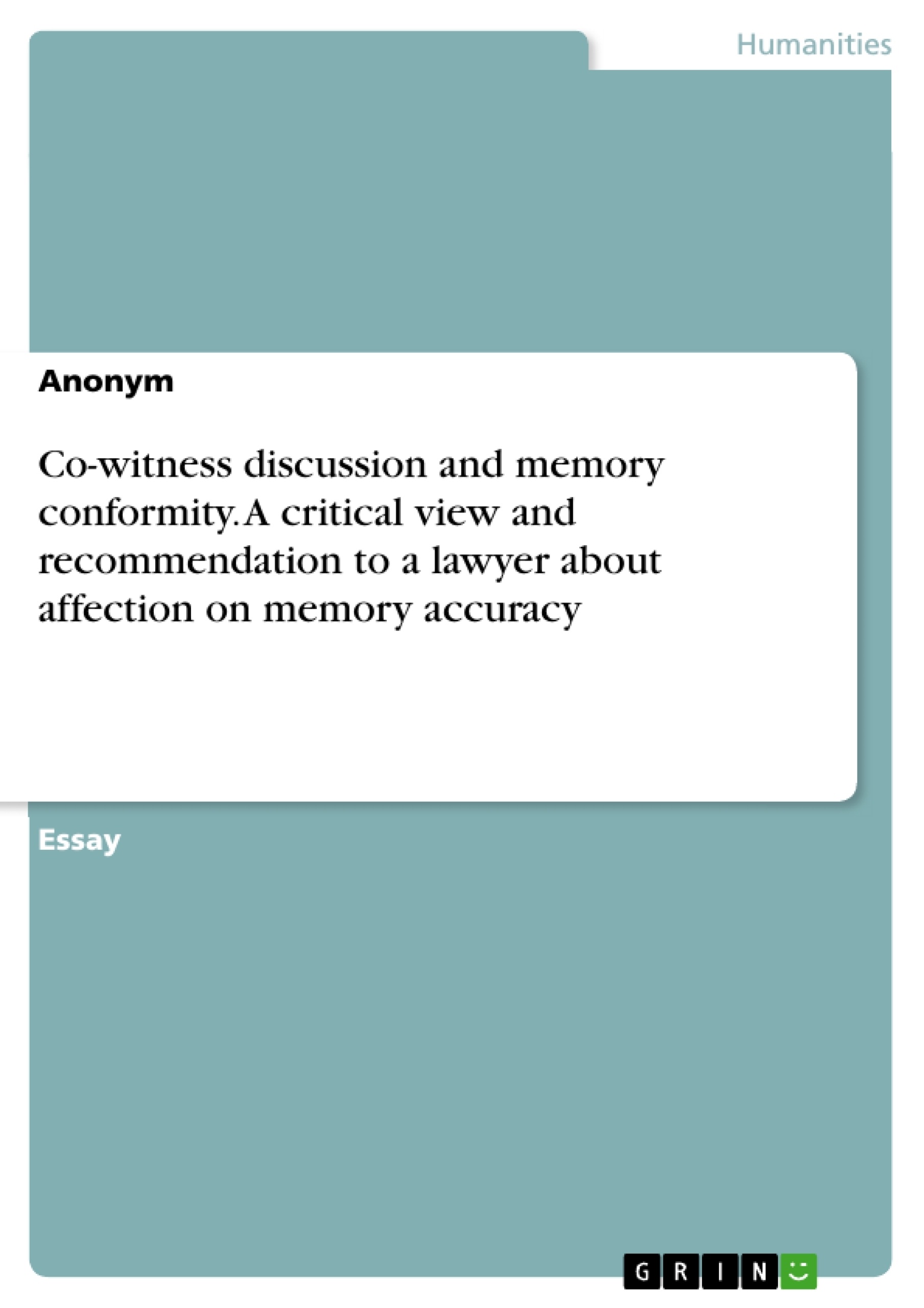 Title: Co-witness discussion and memory conformity. A critical view and recommendation to a lawyer about affection on memory accuracy