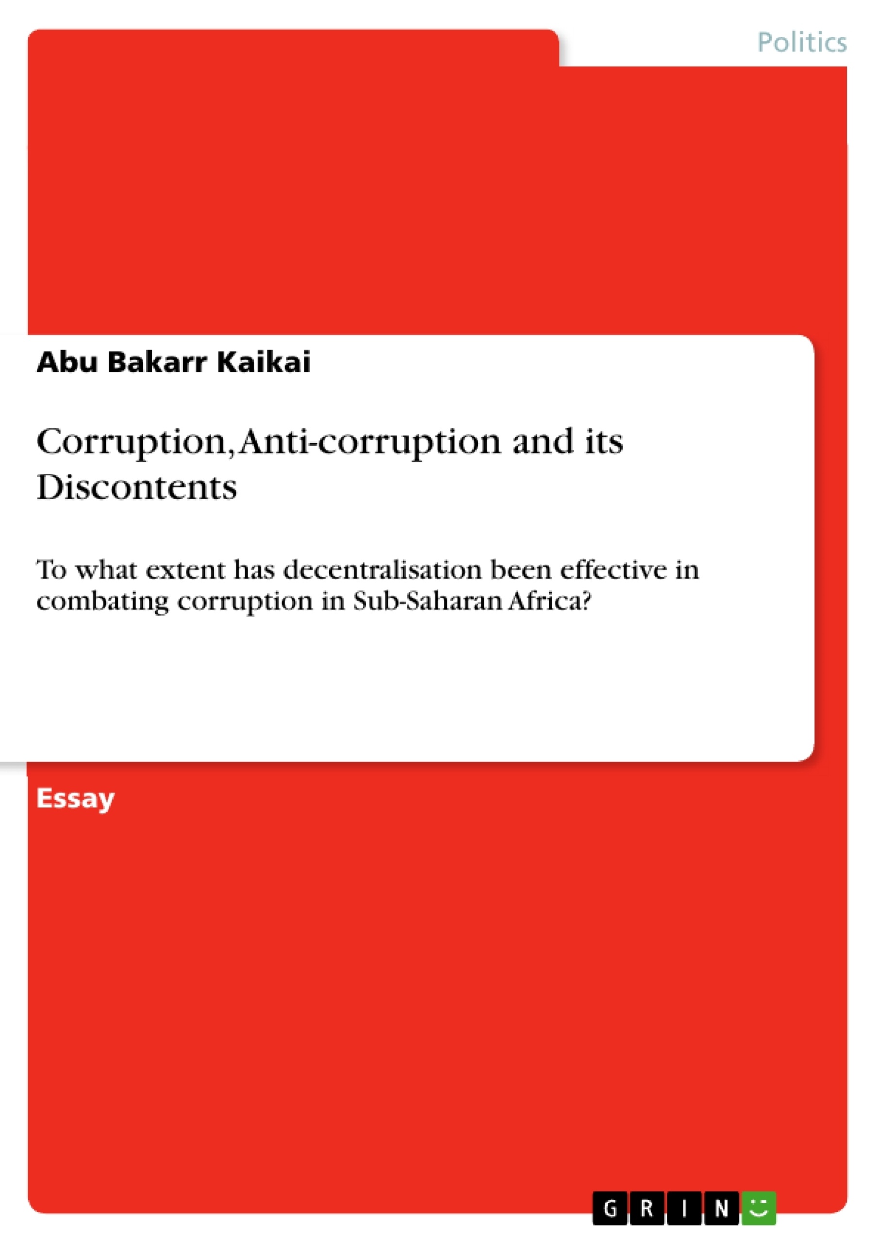 Titel: Corruption, Anti-corruption and its Discontents