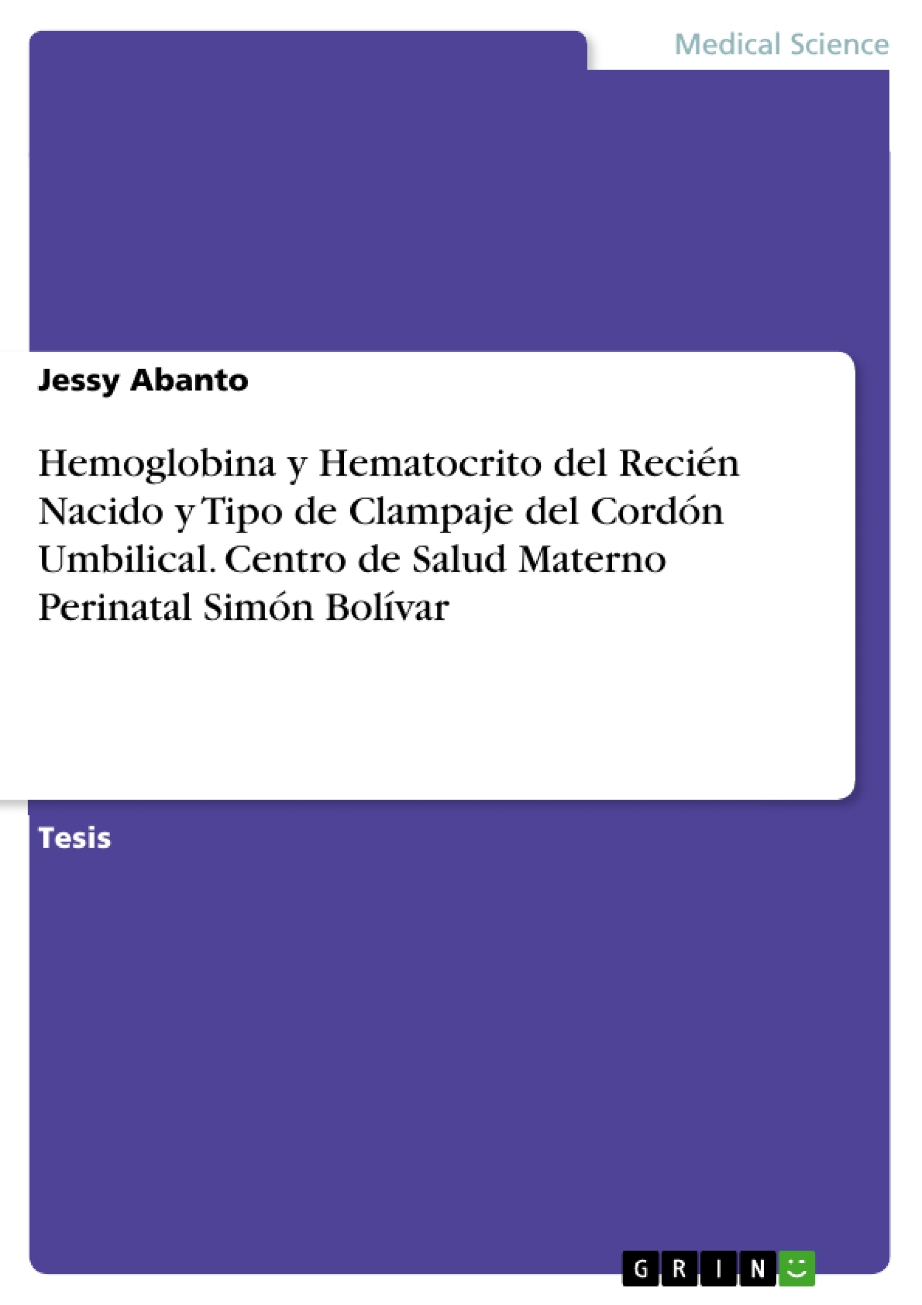 Título: Hemoglobina y Hematocrito del Recién Nacido y Tipo de Clampaje del Cordón Umbilical. Centro de Salud Materno Perinatal Simón Bolívar