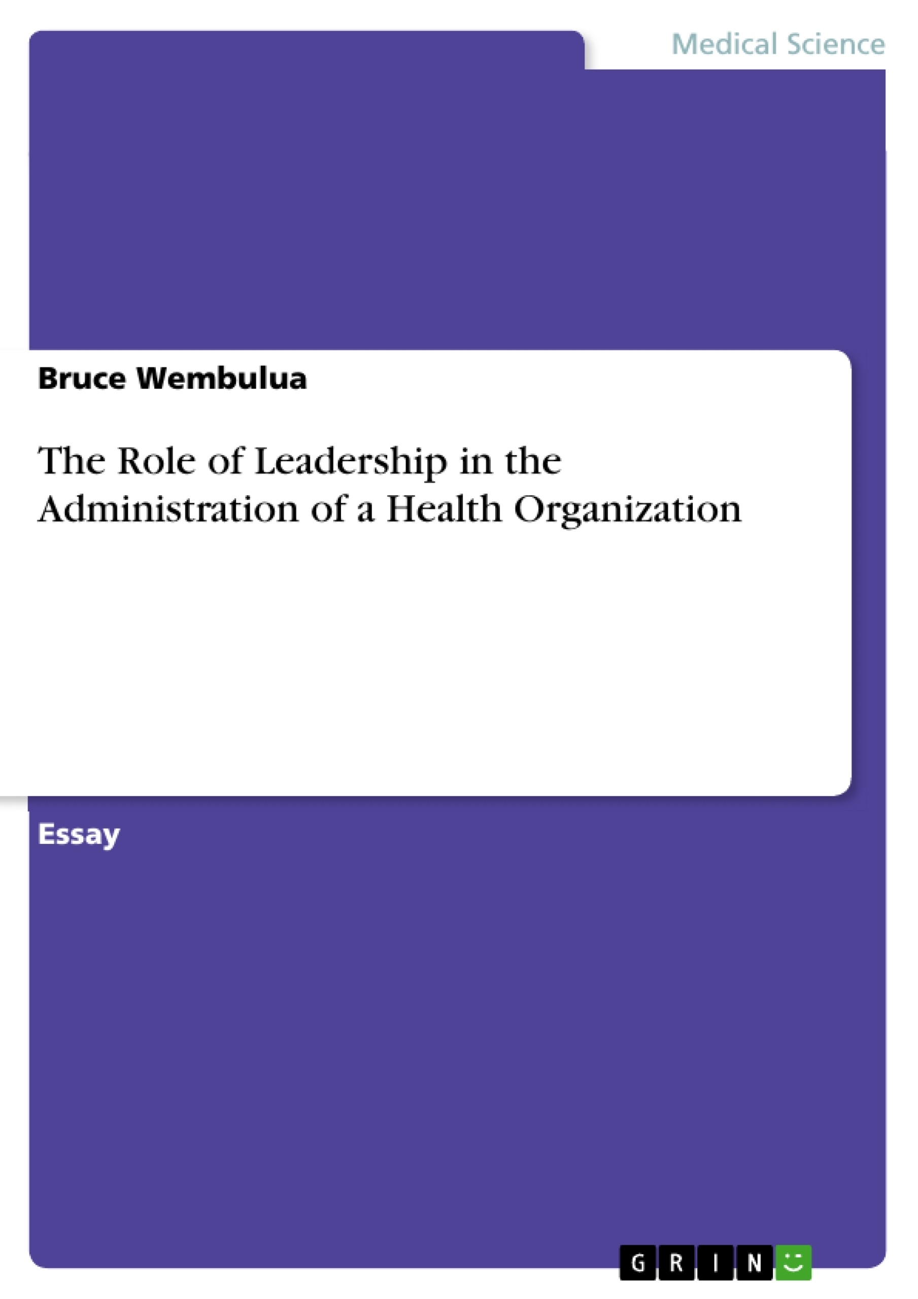 Titre: The Role of Leadership in the Administration of a Health Organization