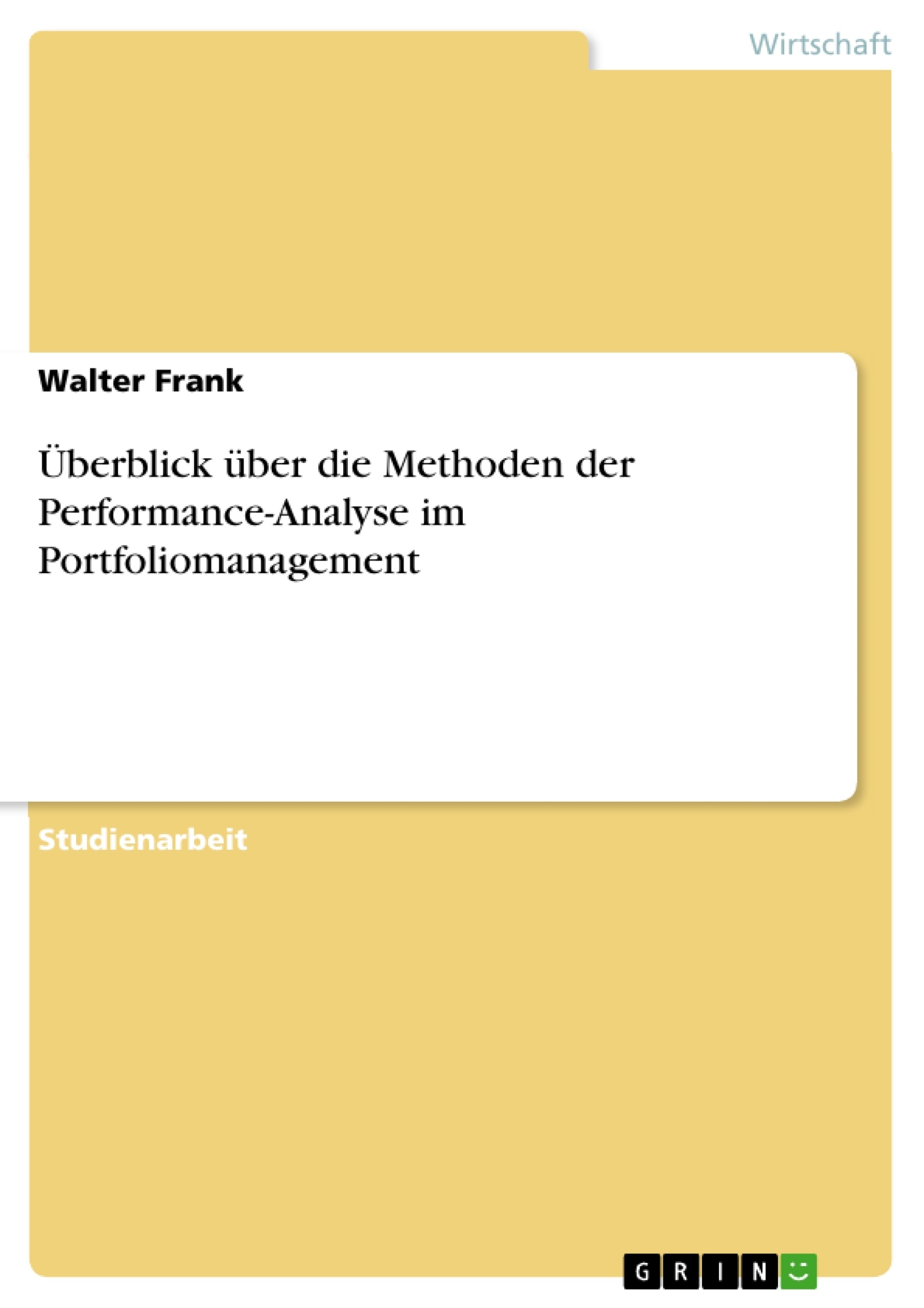 Titel: Überblick über die Methoden der Performance-Analyse im Portfoliomanagement