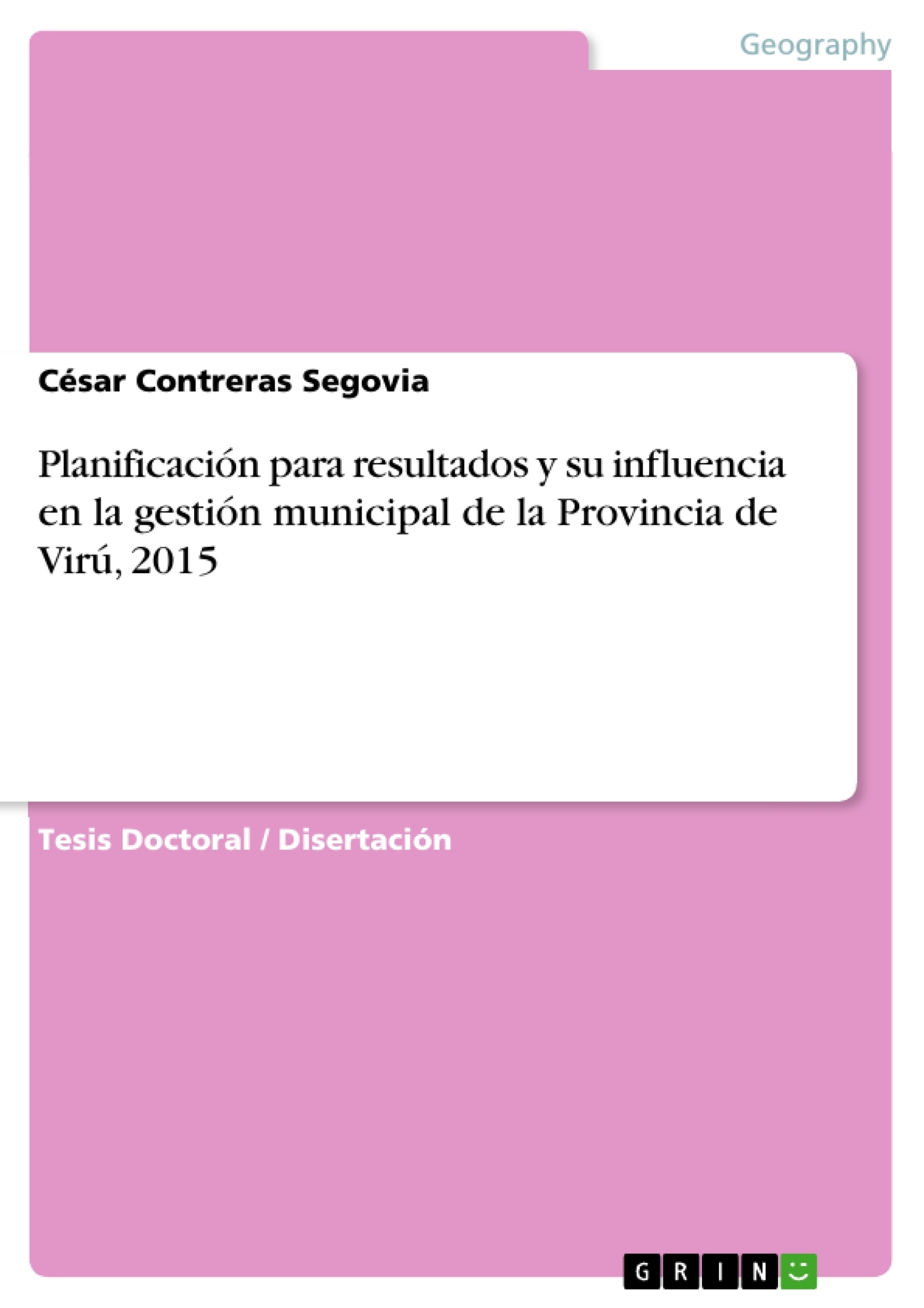 Título: Planificación para resultados y su influencia en la gestión municipal de la Provincia de Virú, 2015