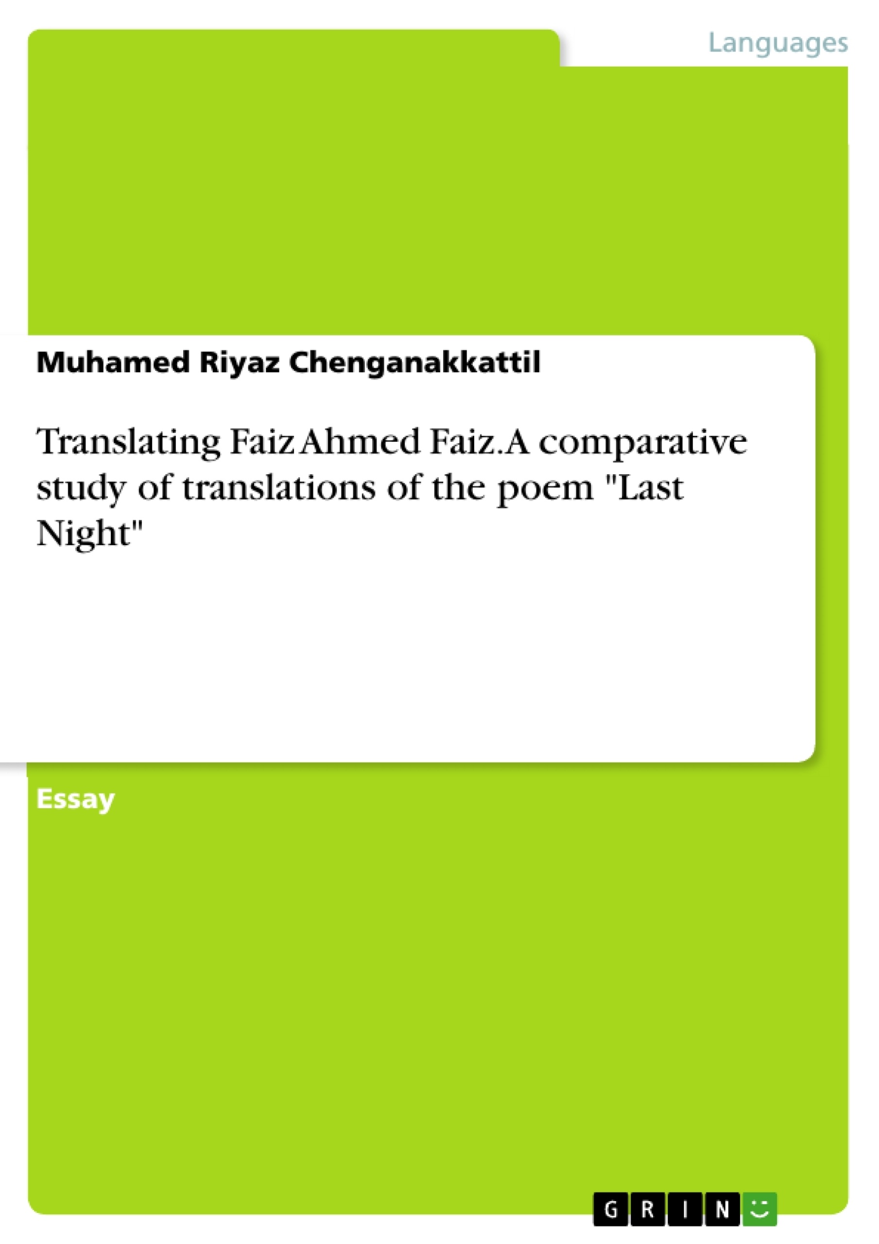 Title: Translating Faiz Ahmed Faiz. A comparative study of translations of the poem "Last Night"