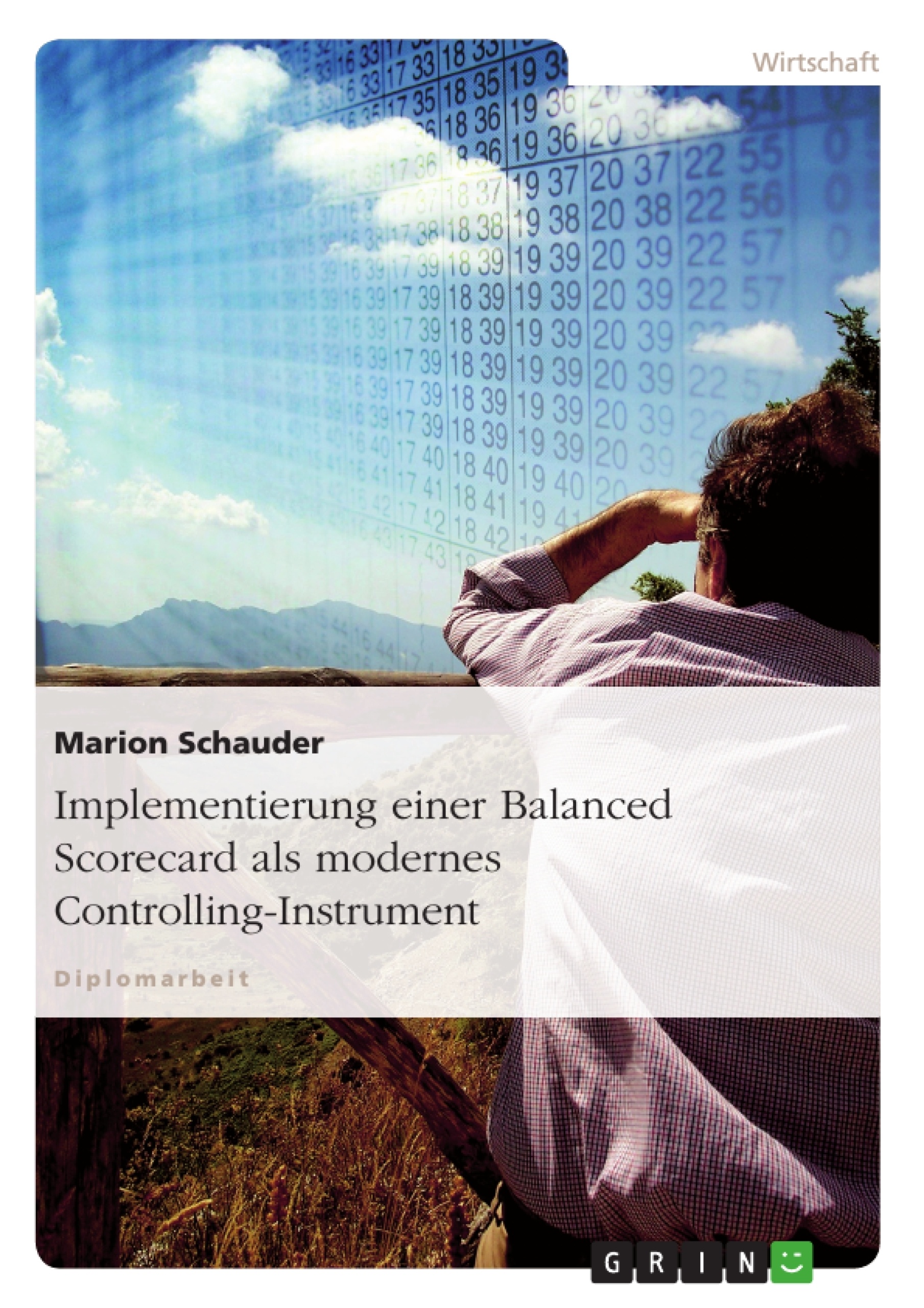 Titre: Implementierung einer Balanced Scorecard als modernes Controlling-Instrument