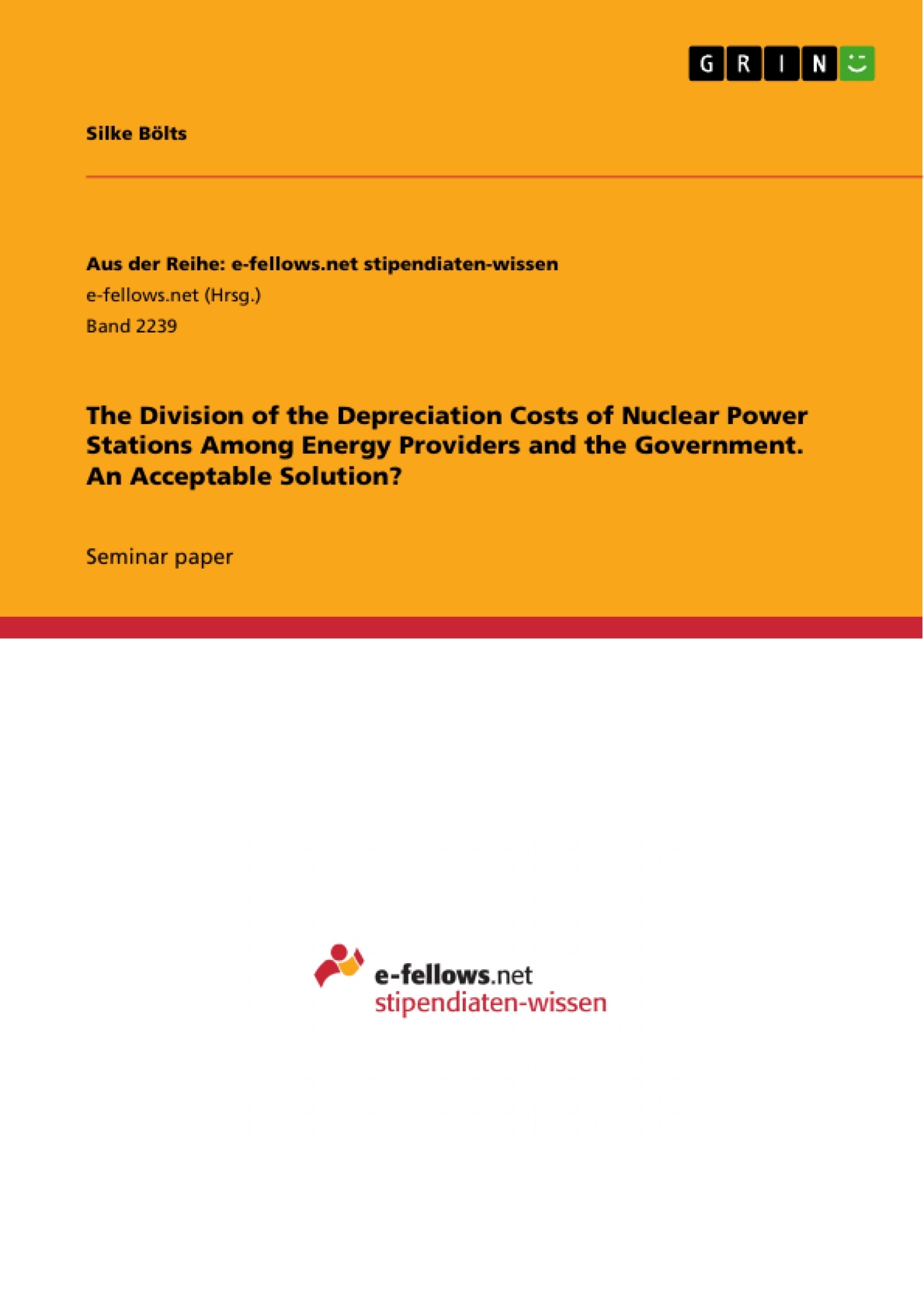 Title: The Division of the Depreciation Costs of Nuclear Power Stations Among Energy Providers and the Government. An Acceptable Solution?