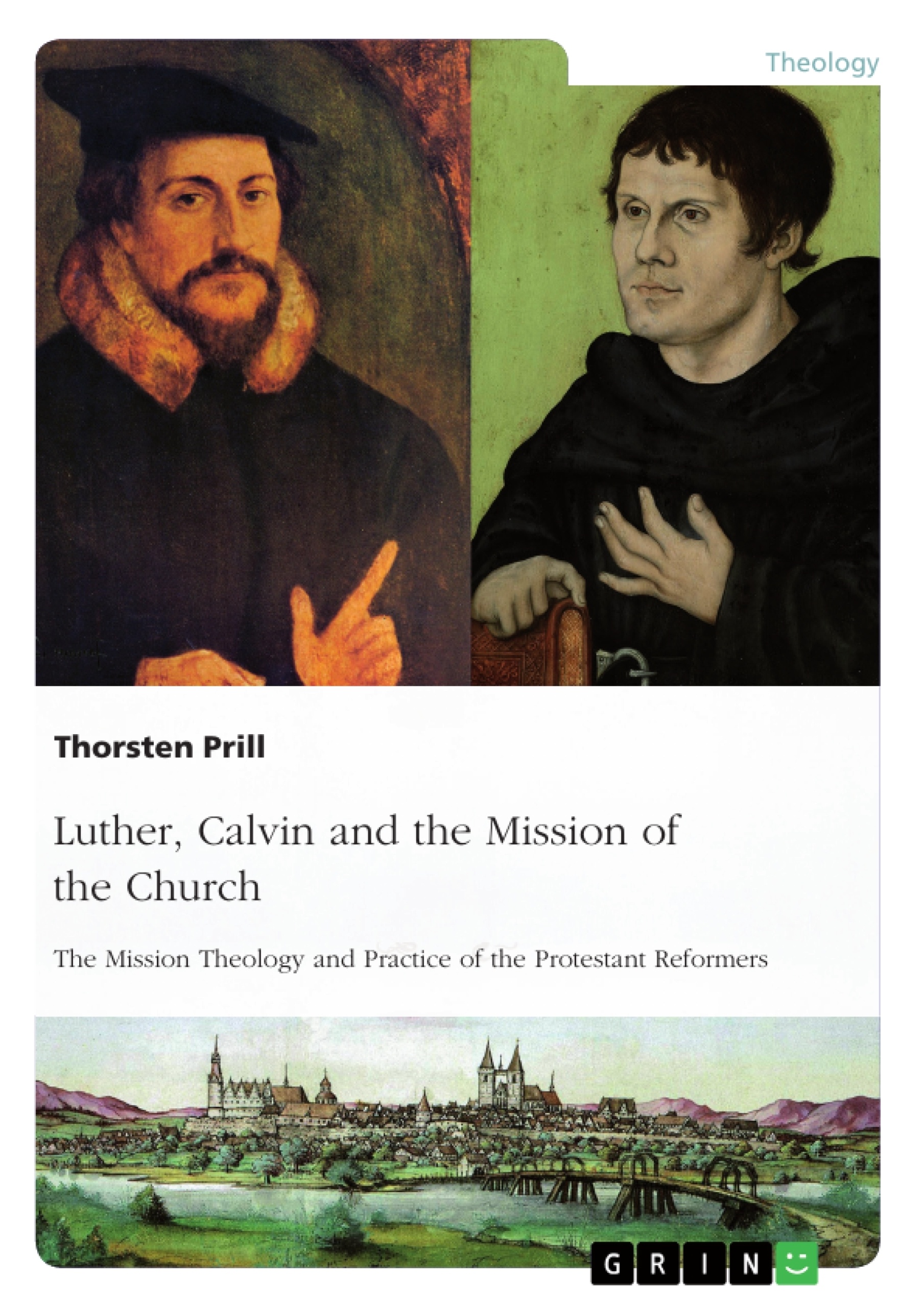Title: Luther, Calvin and the Mission of the Church