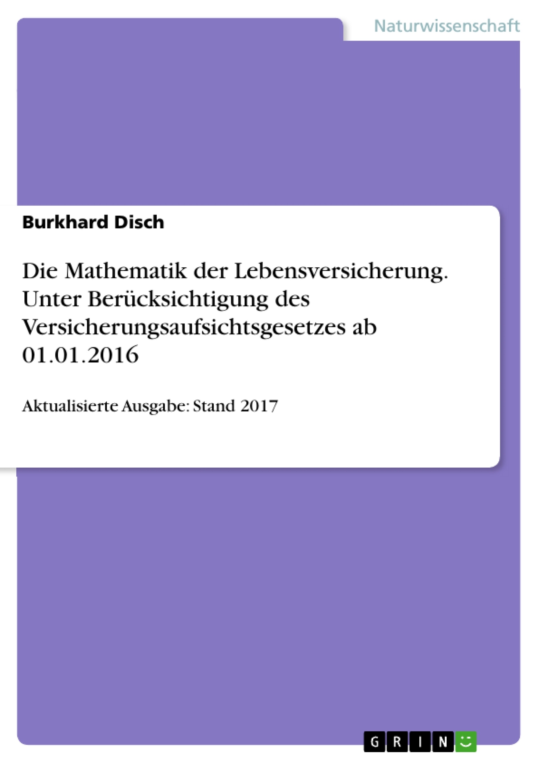 Título: Die Mathematik der Lebensversicherung. Unter Berücksichtigung des Versicherungsaufsichtsgesetzes ab 01.01.2016
