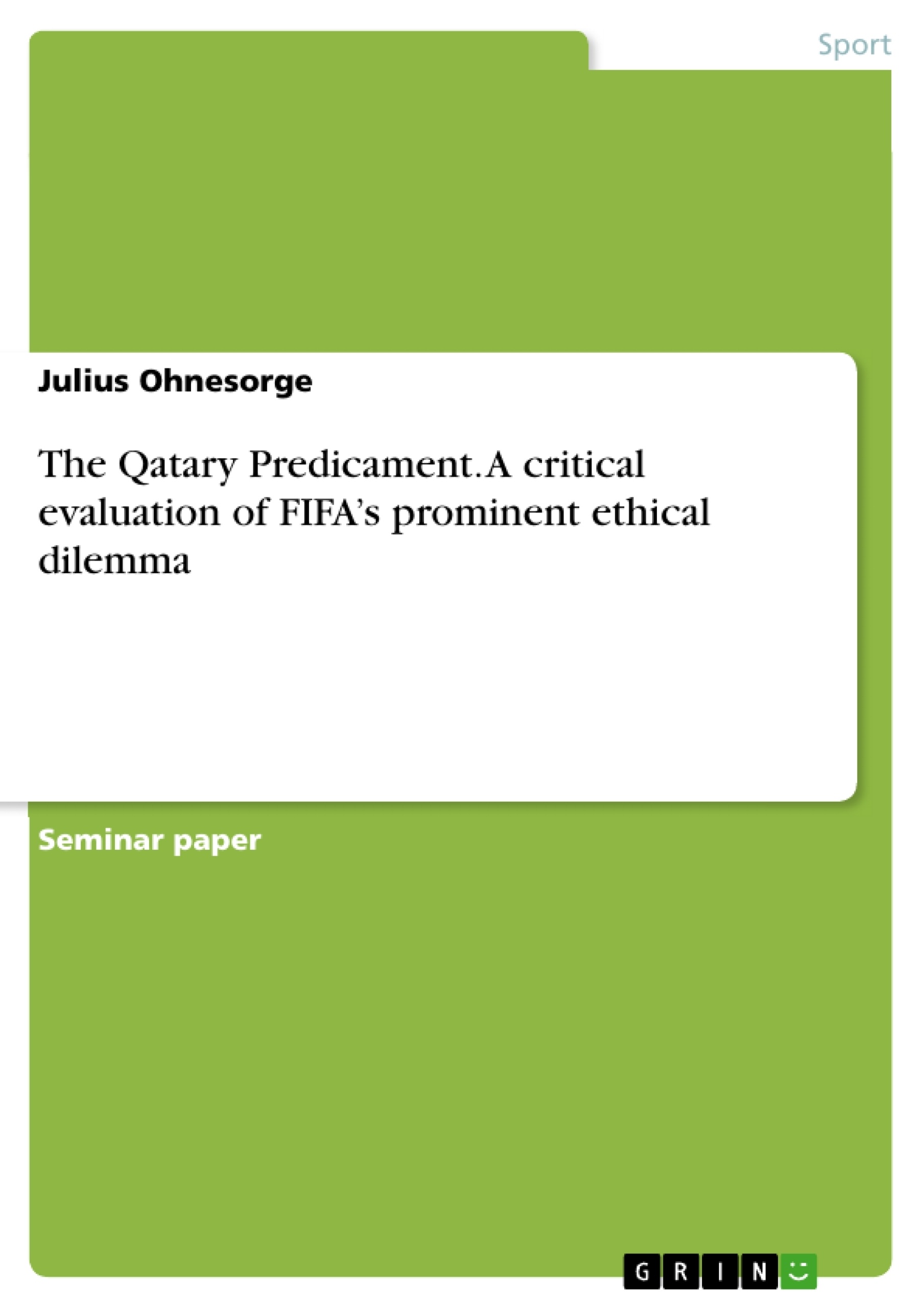 Titre: The Qatary Predicament. A critical evaluation of FIFA’s prominent ethical dilemma
