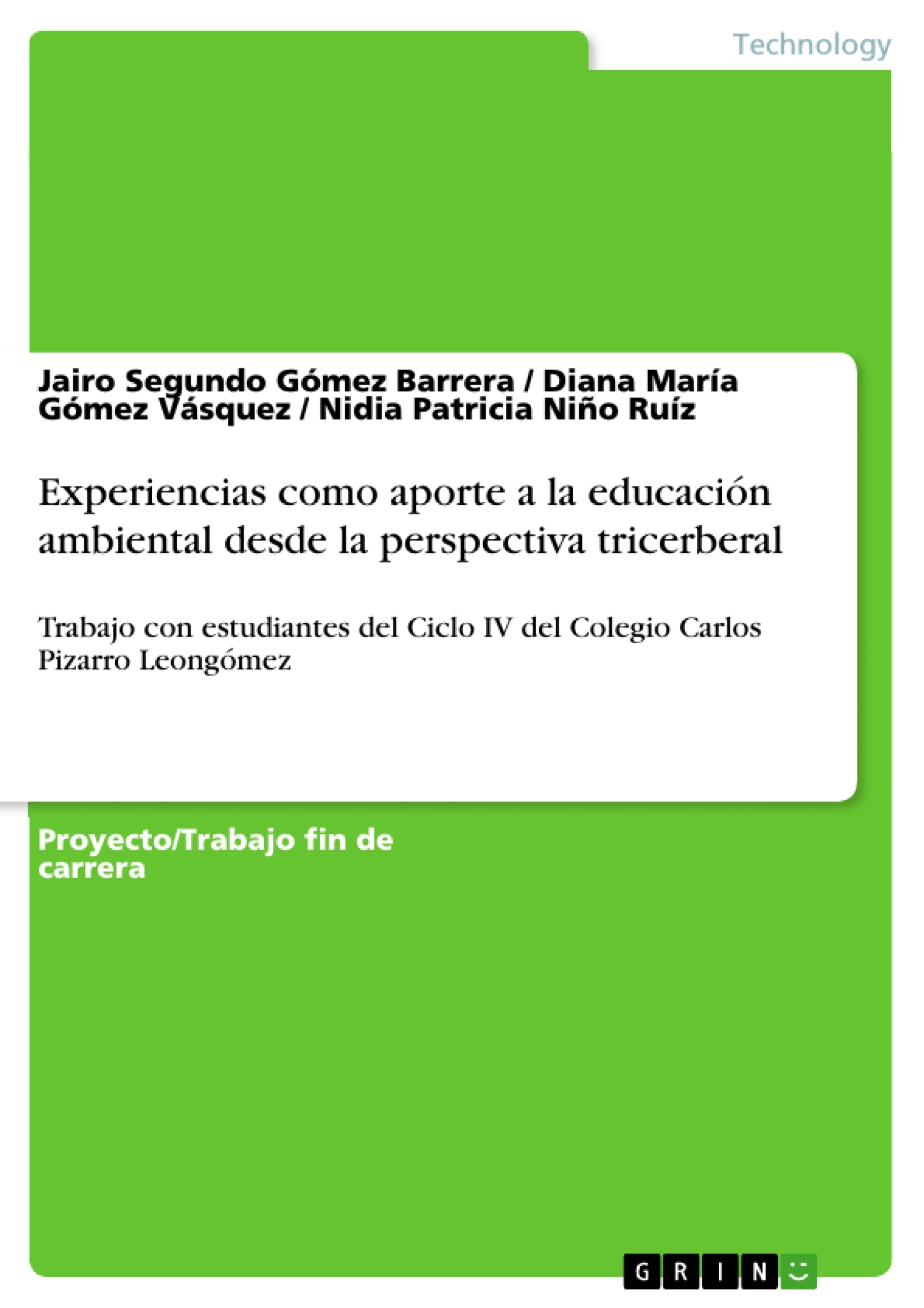 Título: Experiencias como aporte a la educación ambiental desde la perspectiva tricerberal