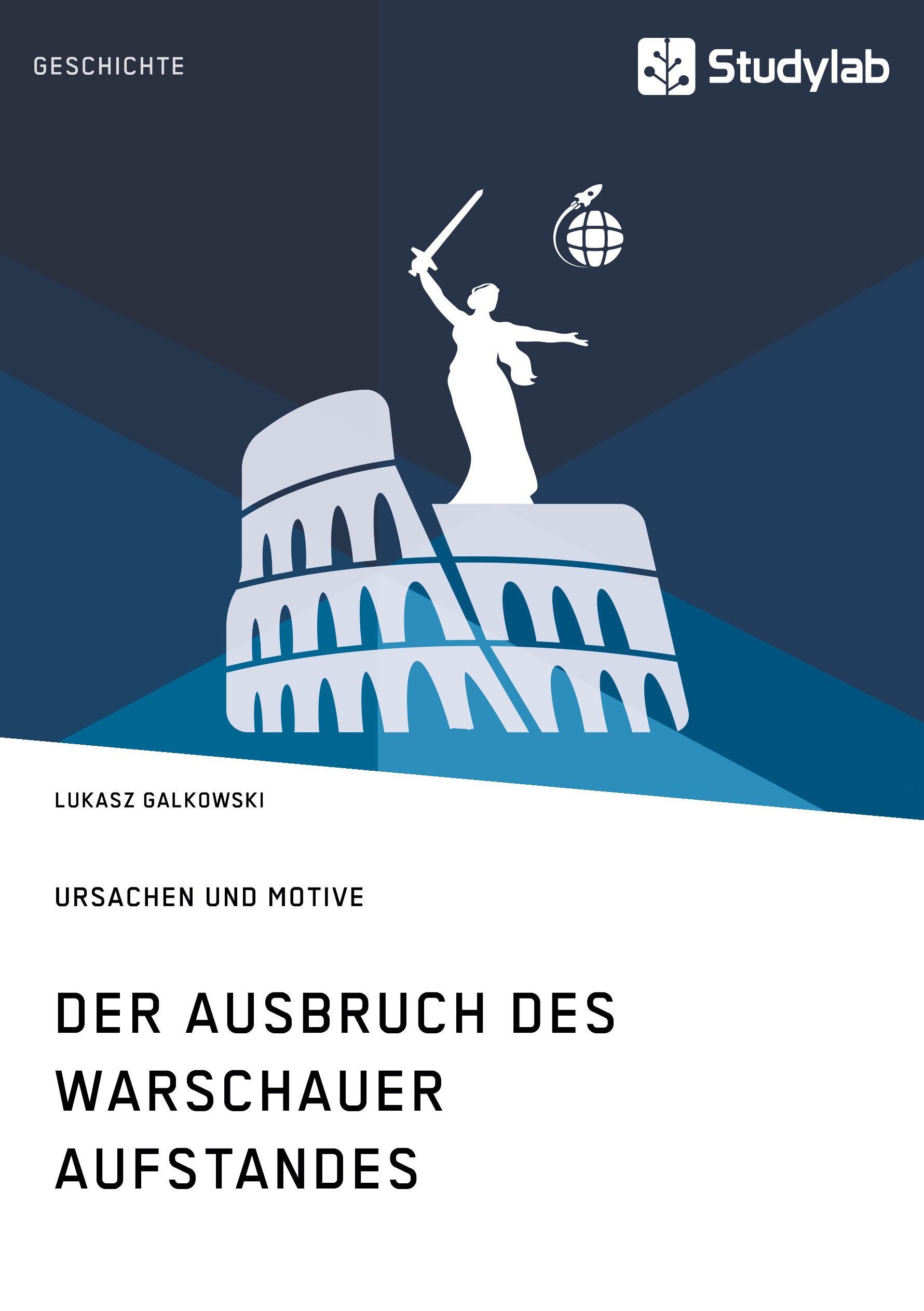 Titel: Der Ausbruch des Warschauer Aufstandes. Ursachen und Motive