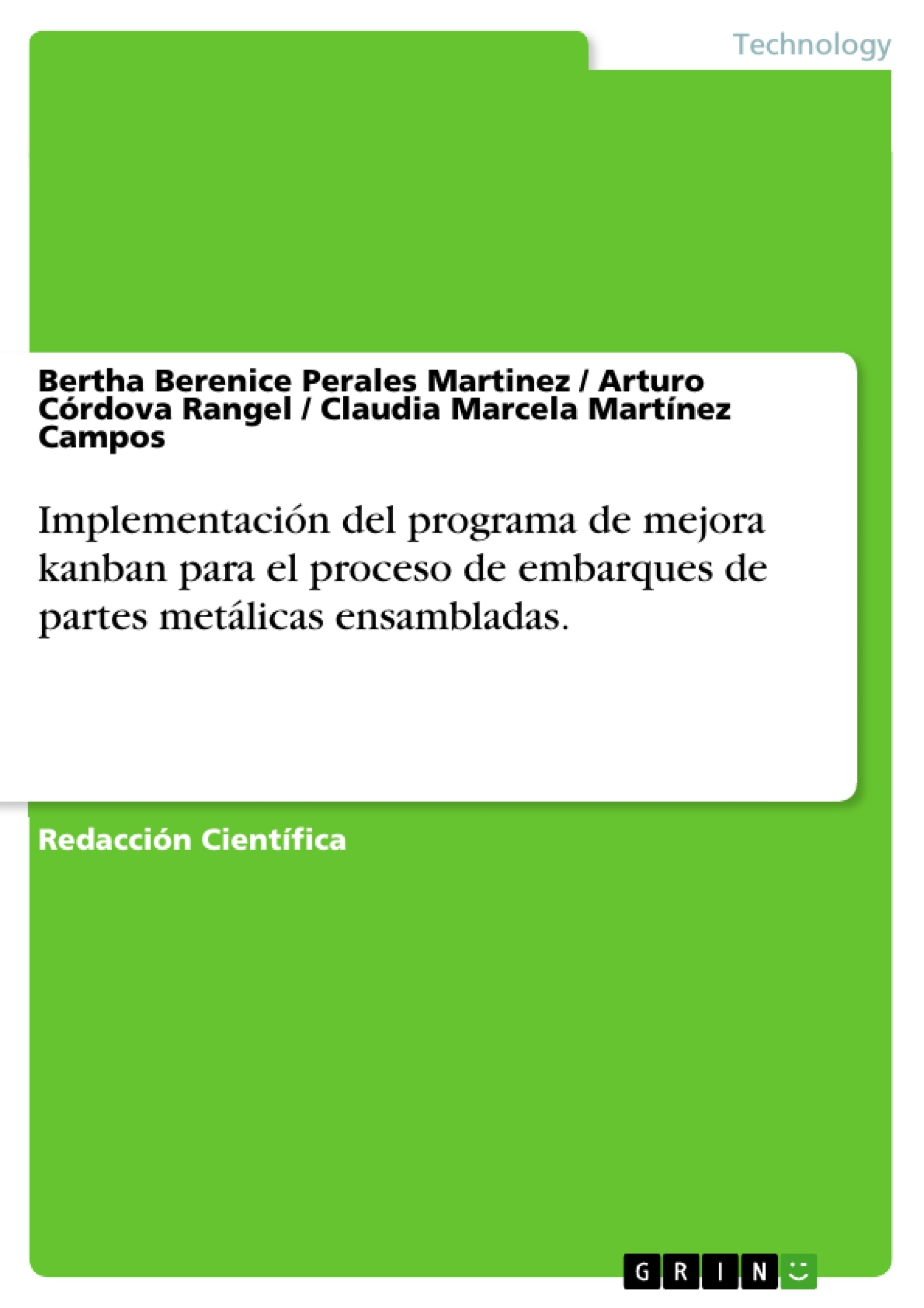 Título: Implementación del programa de mejora kanban para el proceso de embarques de partes metálicas ensambladas.