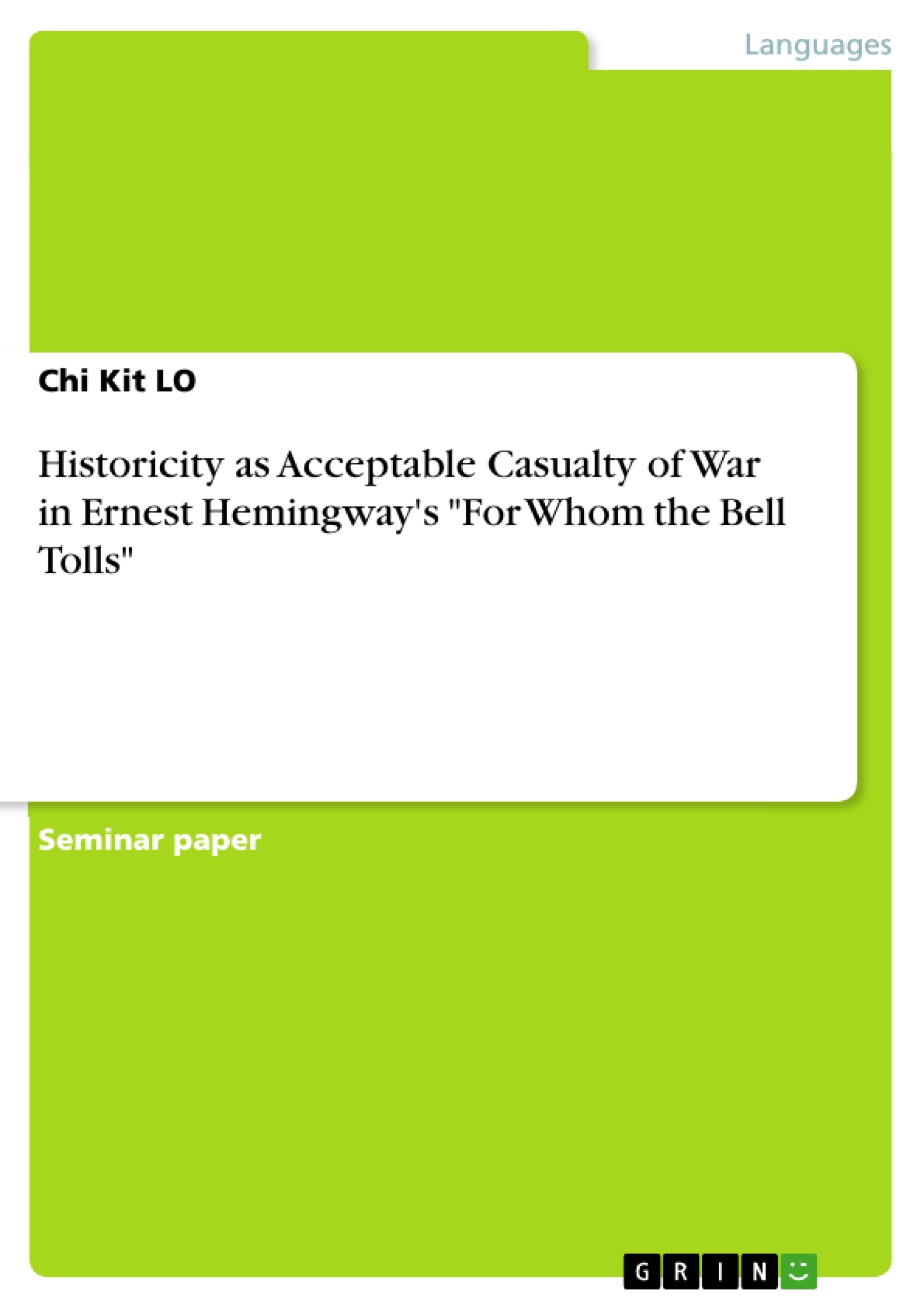 Title: Historicity as Acceptable Casualty of War in Ernest Hemingway's "For Whom the Bell Tolls"