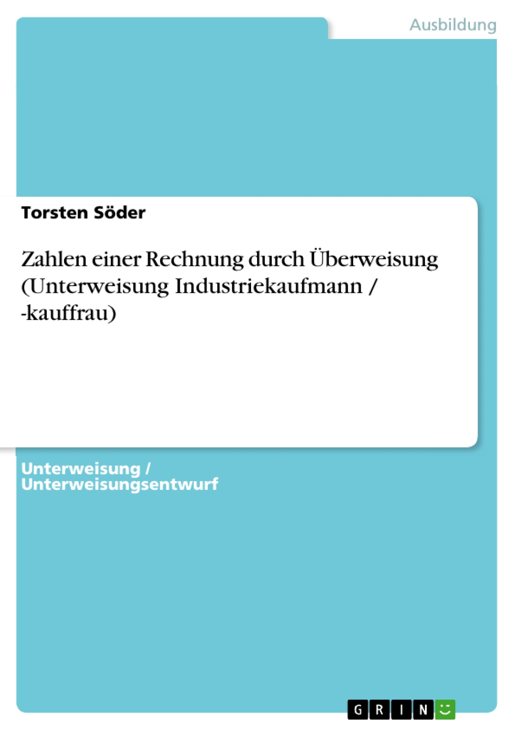 Título: Zahlen einer Rechnung durch Überweisung (Unterweisung Industriekaufmann / -kauffrau)