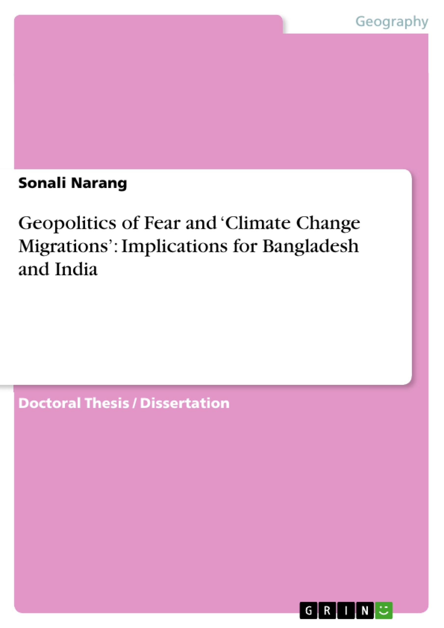 Title: Geopolitics of Fear and ‘Climate Change Migrations’: Implications for Bangladesh and India