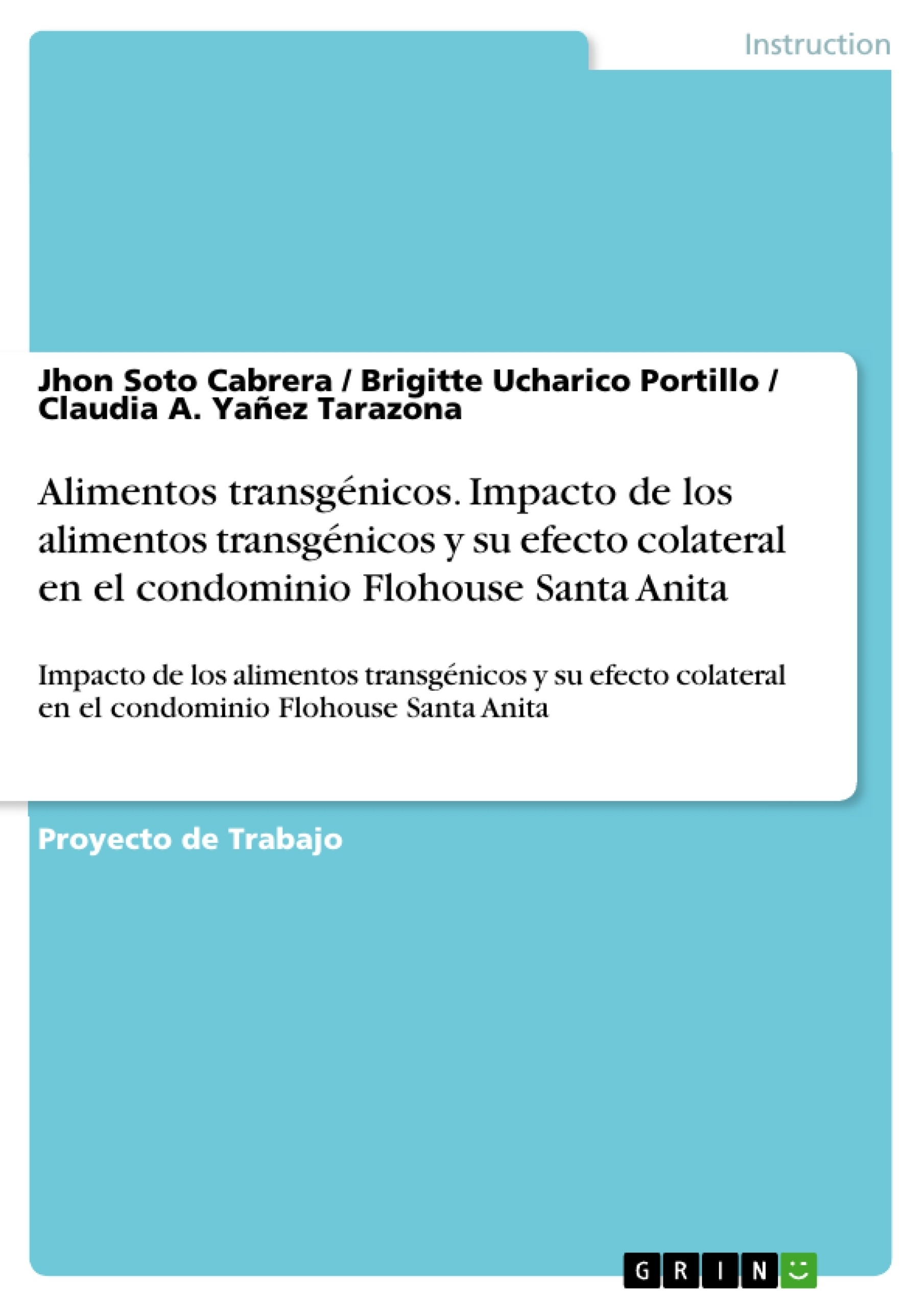 Título: Alimentos transgénicos. Impacto de los alimentos transgénicos y su efecto colateral en el condominio Flohouse Santa Anita