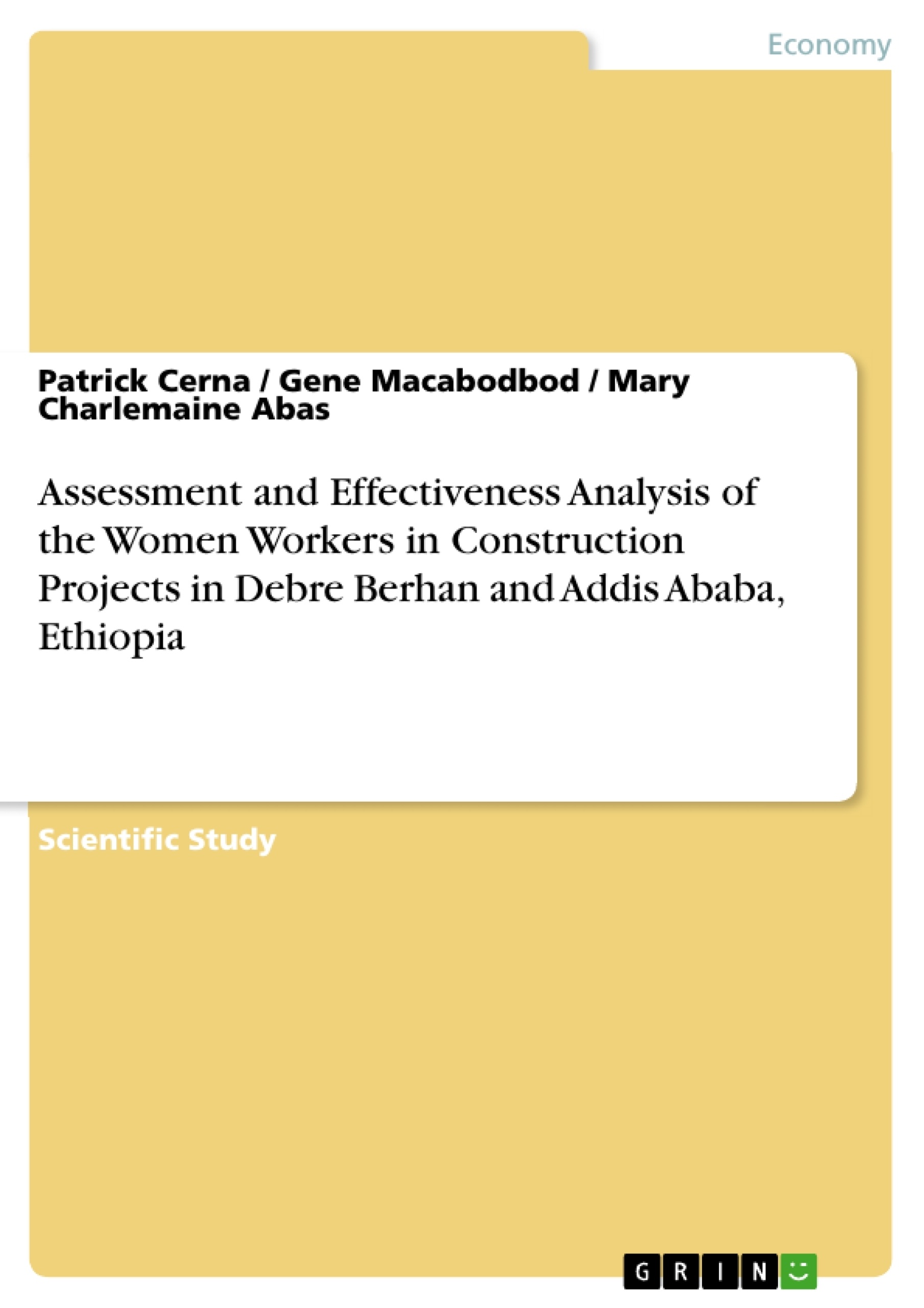 Title: Assessment and Effectiveness Analysis of the Women Workers in Construction Projects in Debre Berhan and Addis Ababa, Ethiopia
