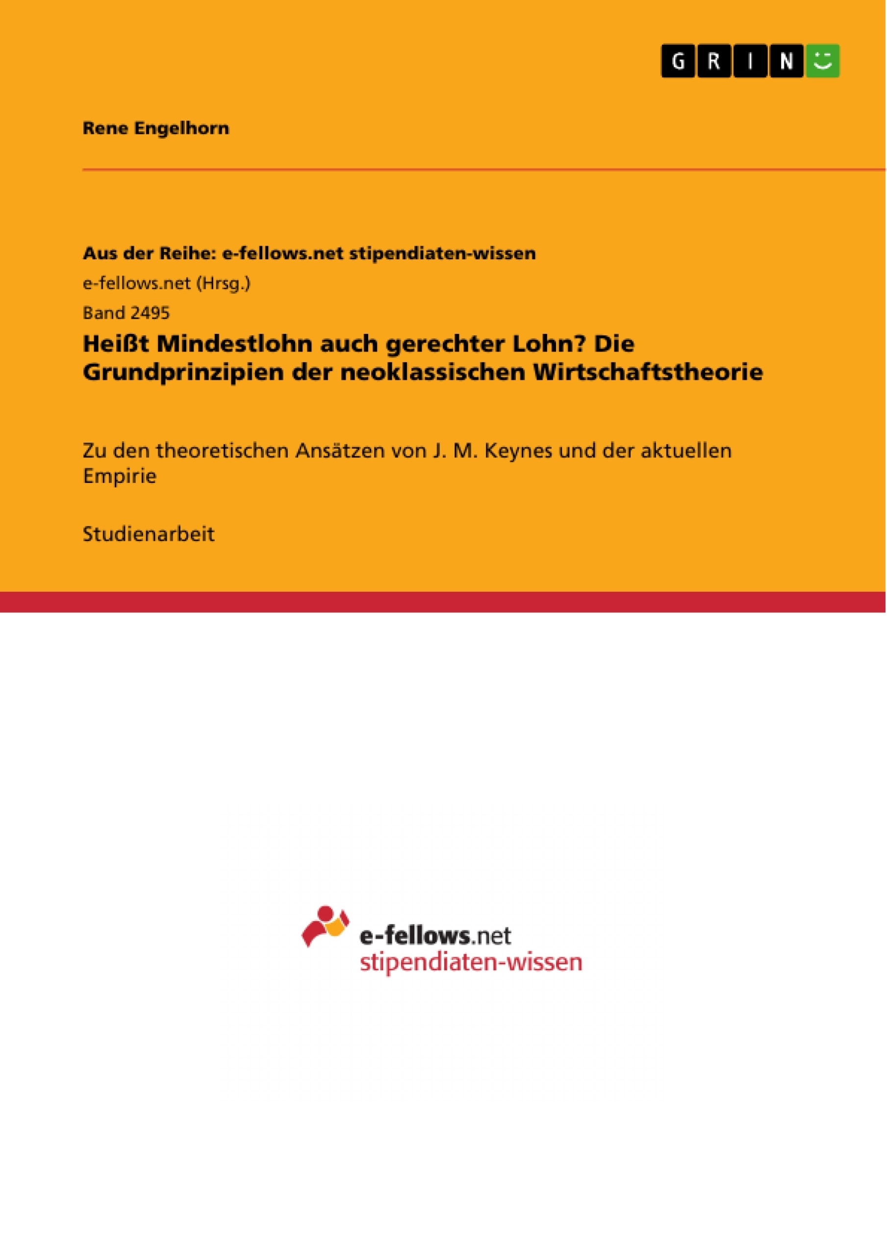 Titre: Heißt Mindestlohn auch gerechter Lohn? Die Grundprinzipien der neoklassischen Wirtschaftstheorie