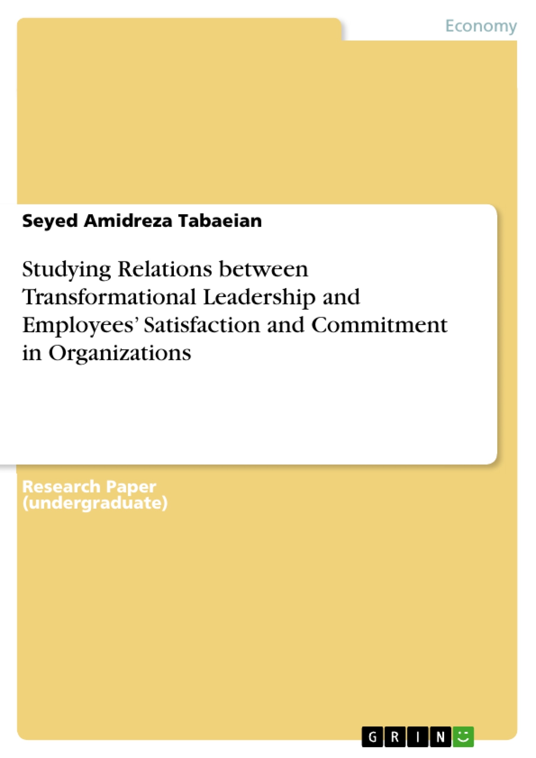 Title: Studying Relations between Transformational Leadership and Employees’ Satisfaction and Commitment in Organizations