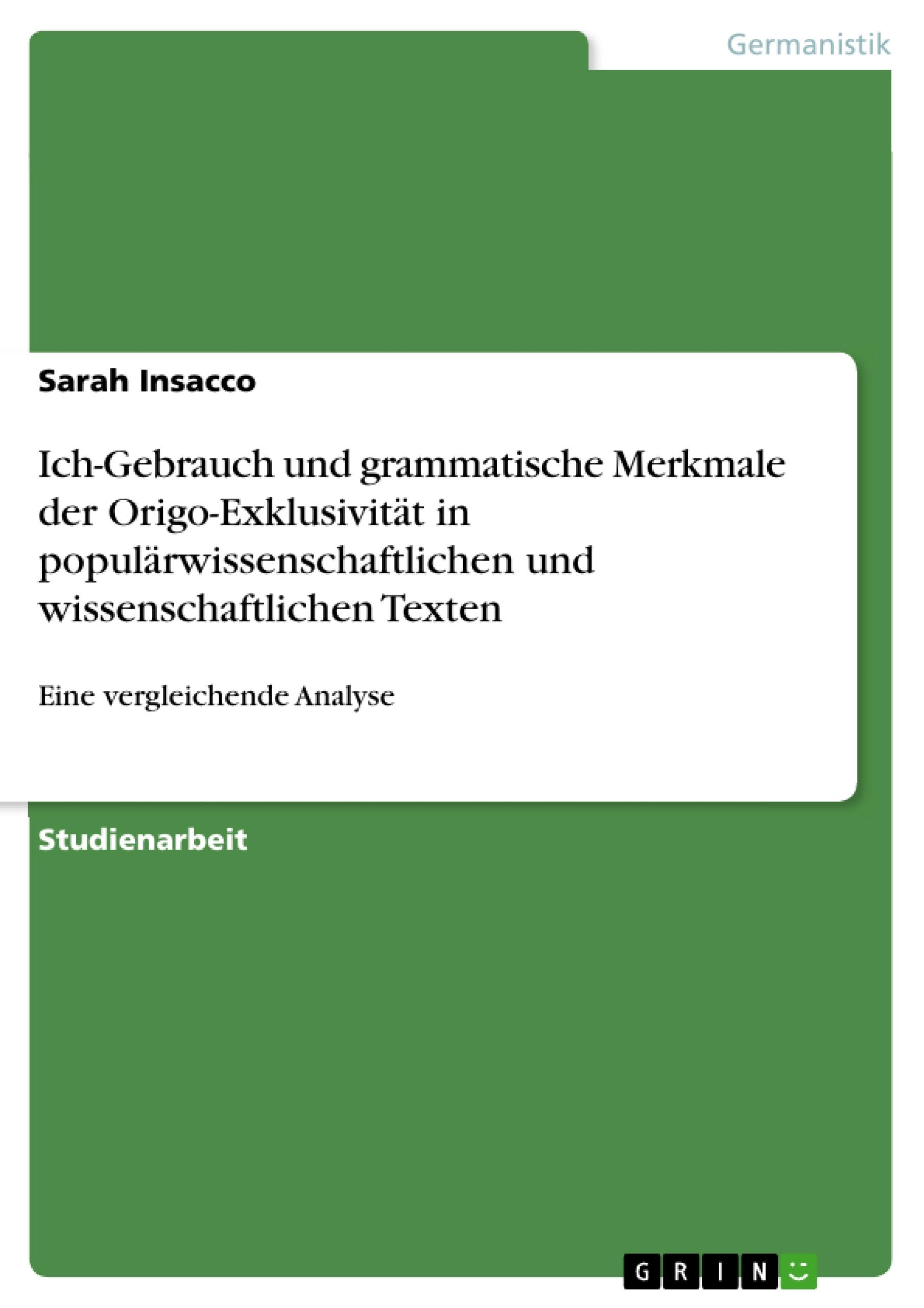 Title: Ich-Gebrauch und grammatische Merkmale der Origo-Exklusivität in populärwissenschaftlichen und wissenschaftlichen Texten